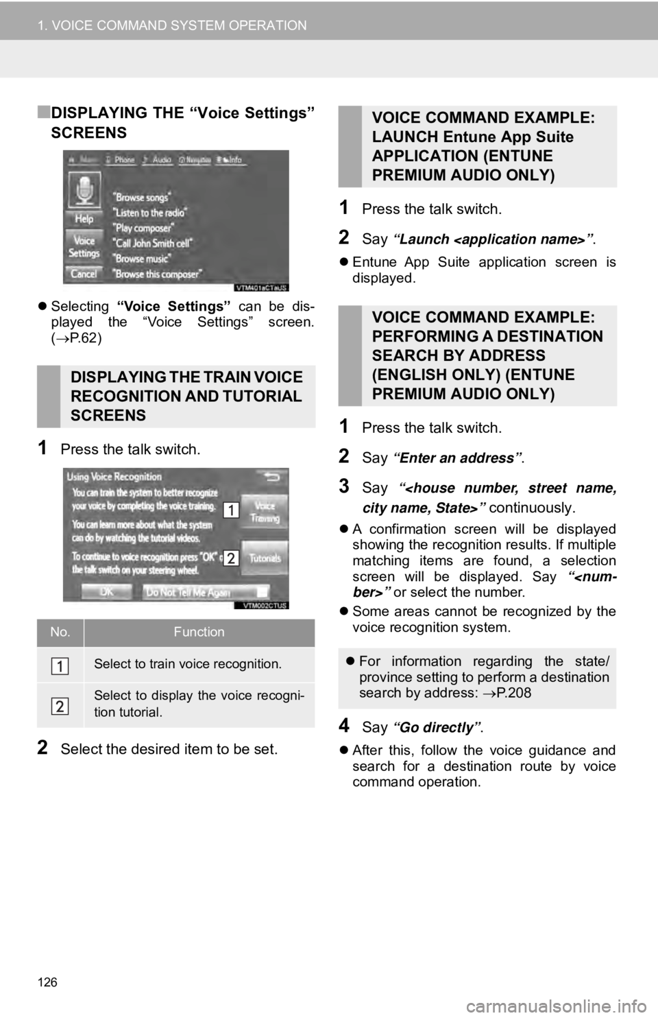 TOYOTA TUNDRA 2019 Accessories, Audio & Navigation (in English) 126
1. VOICE COMMAND SYSTEM OPERATION
■DISPLAYING THE “Voice Settings”
SCREENS
Selecting “Voice Settings” can be dis-
played the “Voice Settings” screen.
( P. 6 2 TOYOTA TUNDRA 2019 Accessories, Audio & Navigation (in English) 126
1. VOICE COMMAND SYSTEM OPERATION
■DISPLAYING THE “Voice Settings”
SCREENS
Selecting “Voice Settings” can be dis-
played the “Voice Settings” screen.
( P. 6 2