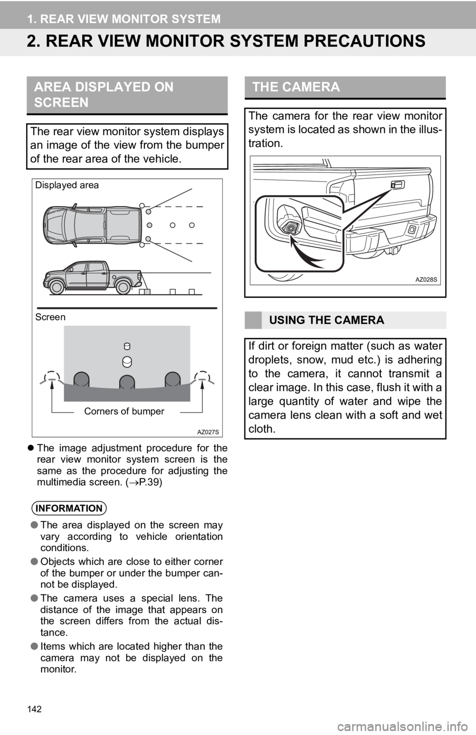 TOYOTA TUNDRA 2019 Accessories, Audio & Navigation (in English) 142
1. REAR VIEW MONITOR SYSTEM
2. REAR VIEW MONITOR SYSTEM PRECAUTIONS
AREA DISPLAYED ON
SCREEN
Screen Displayed area
Corners of bumper
The image adjustment procedure for the
rear view m TOYOTA TUNDRA 2019 Accessories, Audio & Navigation (in English) 142
1. REAR VIEW MONITOR SYSTEM
2. REAR VIEW MONITOR SYSTEM PRECAUTIONS
AREA DISPLAYED ON
SCREEN
Screen Displayed area
Corners of bumper
The image adjustment procedure for the
rear view m