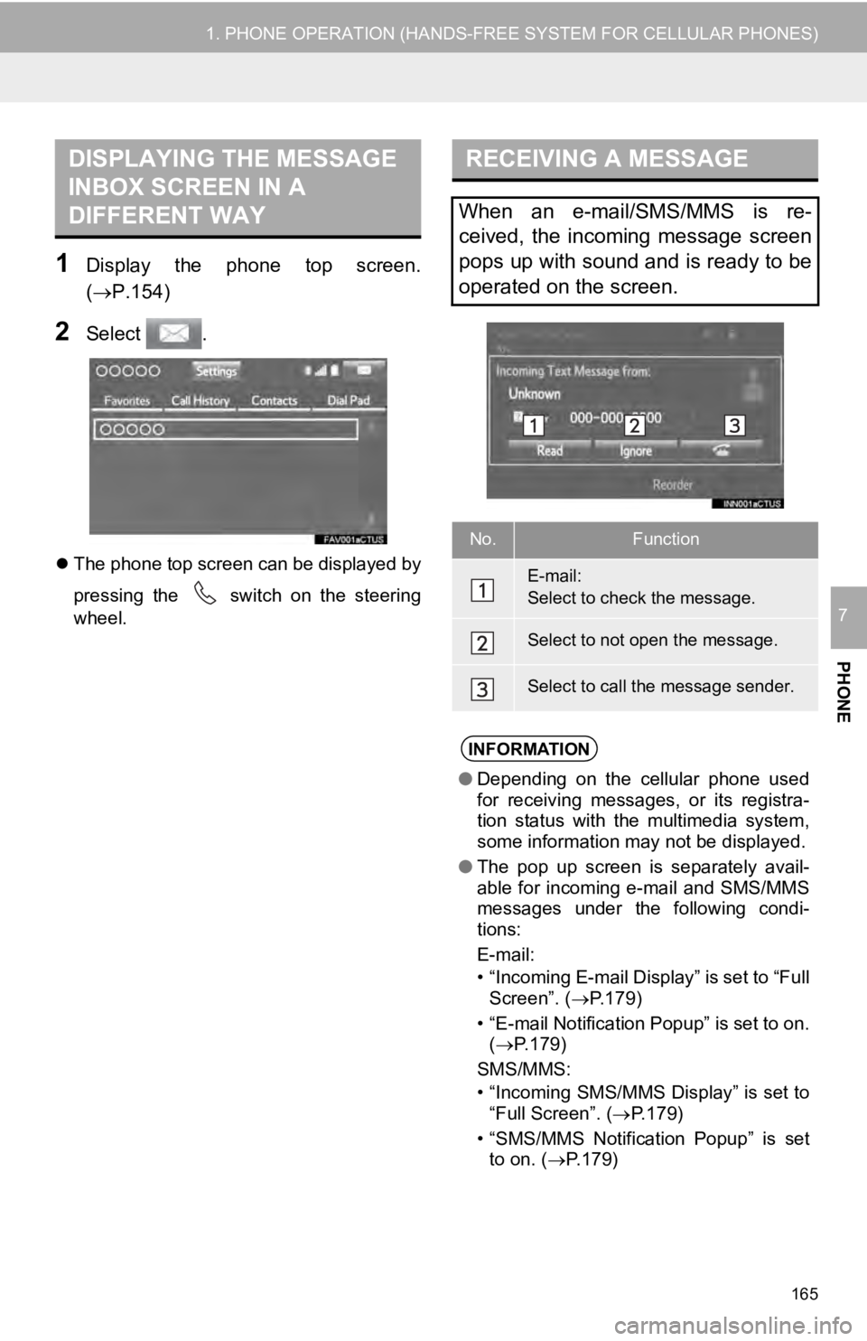 TOYOTA TUNDRA 2019 Accessories, Audio & Navigation (in English) DISPLAYING THE MESSAGE
INBOX SCREEN IN A
DIFFERENT WAY
165
1. PHONE OPERATION (HANDS-FREE SYSTEM FOR CELLULAR PHONES)
PHONE
7
1Display the phone top screen.
(P.154 )
2Select .
The phone t TOYOTA TUNDRA 2019 Accessories, Audio & Navigation (in English) DISPLAYING THE MESSAGE
INBOX SCREEN IN A
DIFFERENT WAY
165
1. PHONE OPERATION (HANDS-FREE SYSTEM FOR CELLULAR PHONES)
PHONE
7
1Display the phone top screen.
(P.154 )
2Select .
The phone t
