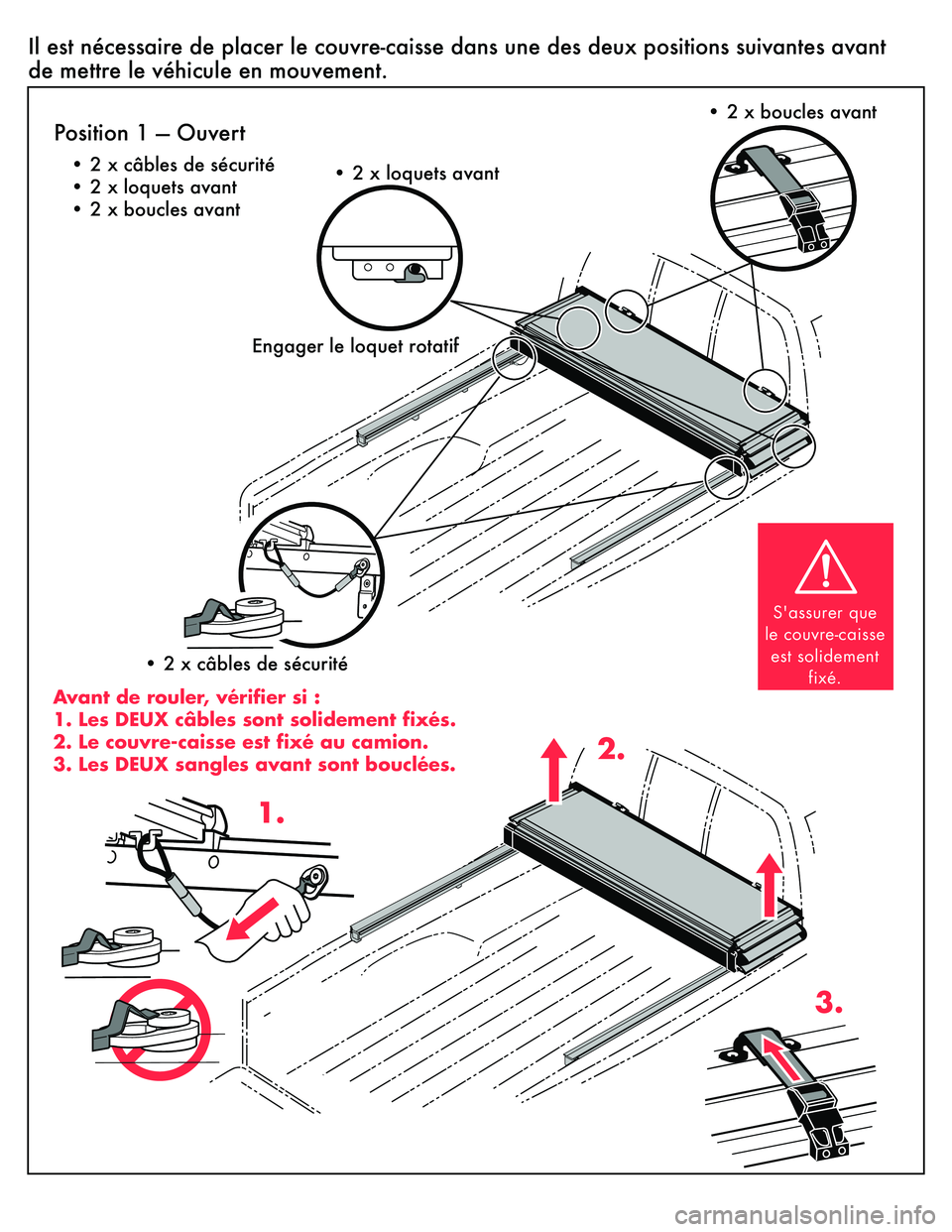 TOYOTA TUNDRA 2019  Accessories, Audio & Navigation (in English) IlÊestÊnŽcessaireÊdeÊplacerÊleÊcouvre-caisseÊdansÊuneÊdesÊdeuxÊpositionsÊsuivantesÊavantÊ
deÊmettreÊleÊvŽhiculeÊenÊmouvement.
EngagerÊleÊloquetÊrotatif
Avant de rouler, vérifi