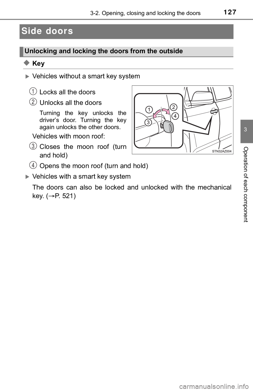TOYOTA TUNDRA 2020 Owners Manual (in English) 1273-2. Opening, closing and locking the doors
3
Operation of each component
Side doors
◆Key
Vehicles without a smart key system
Locks all the doors
Unlocks all the doors
Turning the key unloc TOYOTA TUNDRA 2020 Owners Manual (in English) 1273-2. Opening, closing and locking the doors
3
Operation of each component
Side doors
◆Key
Vehicles without a smart key system
Locks all the doors
Unlocks all the doors
Turning the key unloc