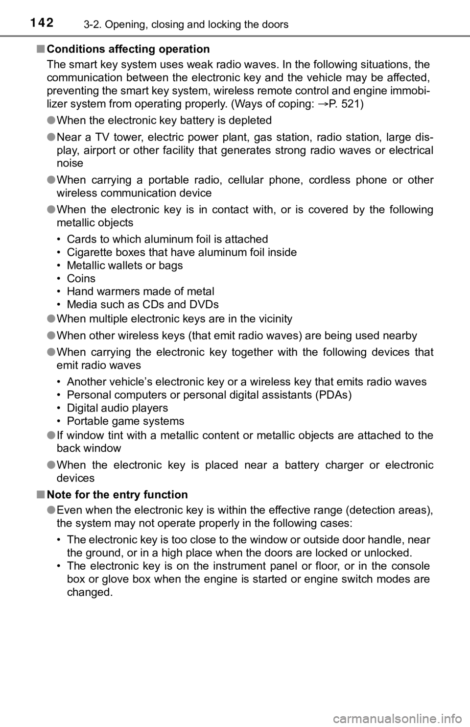 TOYOTA TUNDRA 2020  Owners Manual (in English) 1423-2. Opening, closing and locking the doors
■Conditions affecting operation
The smart key system uses weak radio waves. In the following si tuations, the
communication  between  the  electronic  