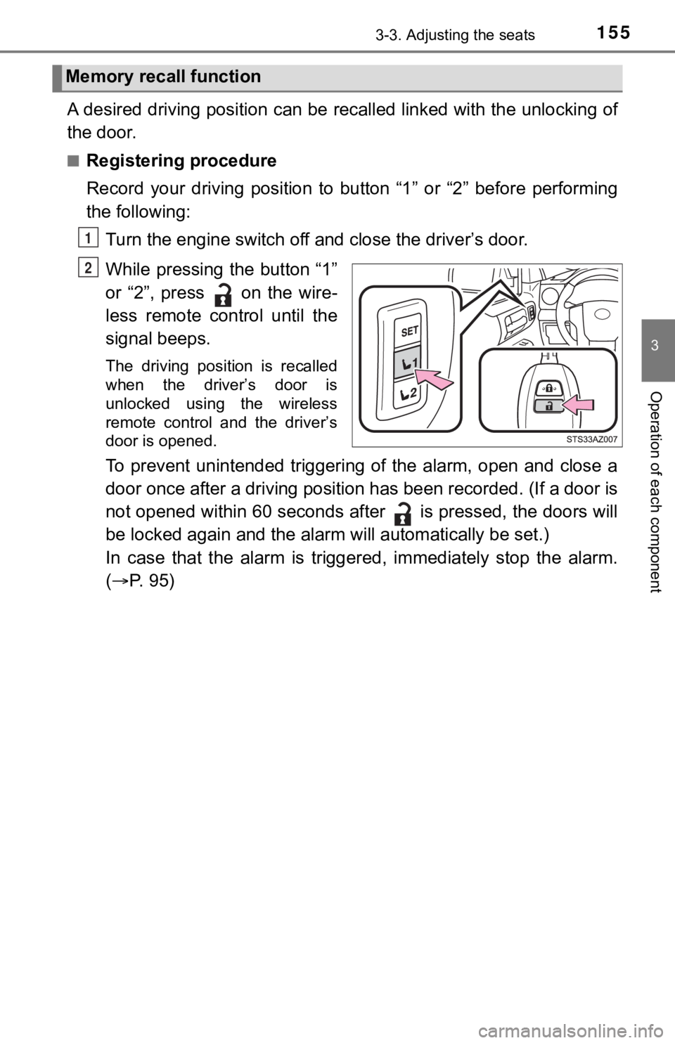 TOYOTA TUNDRA 2020  Owners Manual (in English) 1553-3. Adjusting the seats
3
Operation of each component
A desired driving position can be recalled linked with the unlo cking of
the door.
■Registering procedure
Record  your  driving  position  t