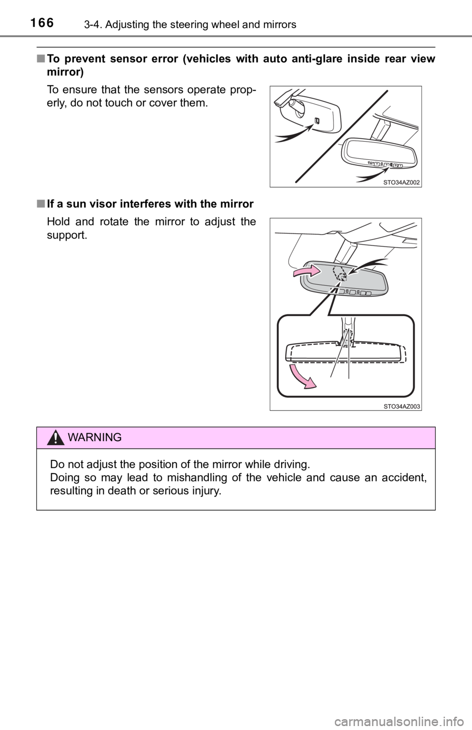 TOYOTA TUNDRA 2020  Owners Manual (in English) 1663-4. Adjusting the steering wheel and mirrors
■To  prevent  sensor  error  (vehicl es  with  auto  anti-glare  inside  rear  view
mirror)
■ If a sun visor interferes with the mirror To  ensure 