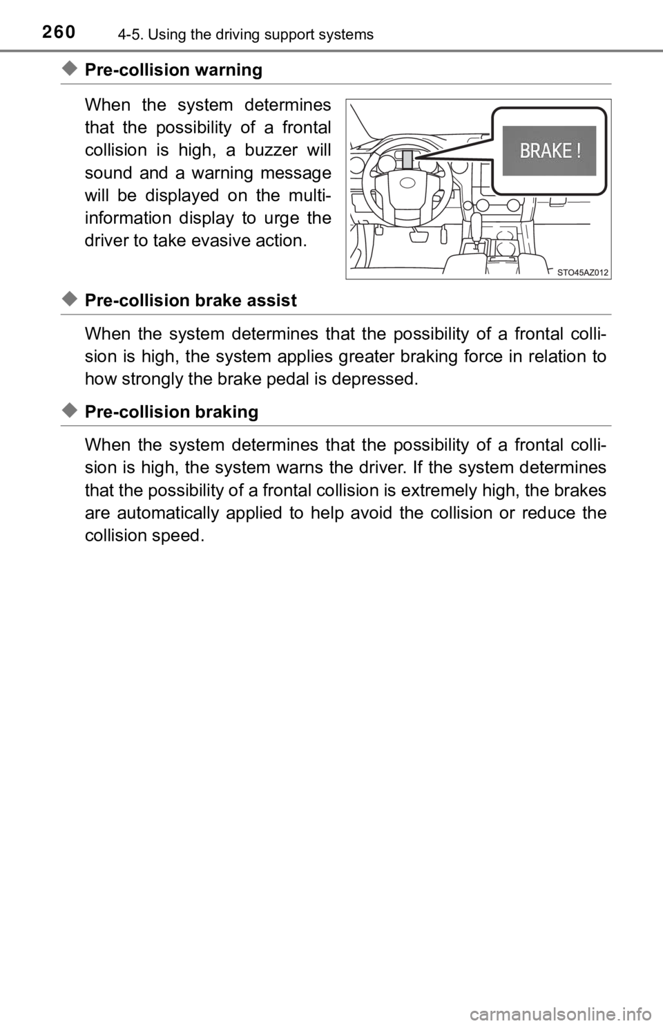 TOYOTA TUNDRA 2020 Owners Manual (in English) 2604-5. Using the driving support systems
◆Pre-collision warning
When the system determines
that the possibility of a frontal
collision is high, a buzzer will
sound and a warning me TOYOTA TUNDRA 2020 Owners Manual (in English) 2604-5. Using the driving support systems
◆Pre-collision warning
When the system determines
that the possibility of a frontal
collision is high, a buzzer will
sound and a warning me