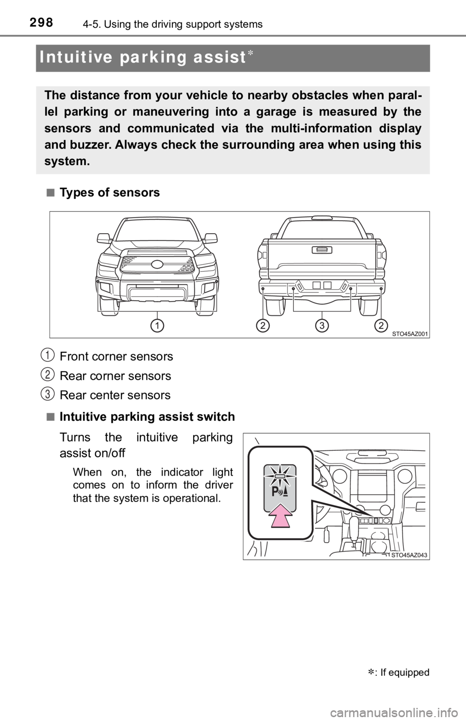 TOYOTA TUNDRA 2020  Owners Manual (in English) 2984-5. Using the driving support systems
Intuitive parking assist
■Types of sensors
■Intuitive parking assist switch
Turns  the  intuitive  parking
assist on/off
When  on,  the  indicator  lig