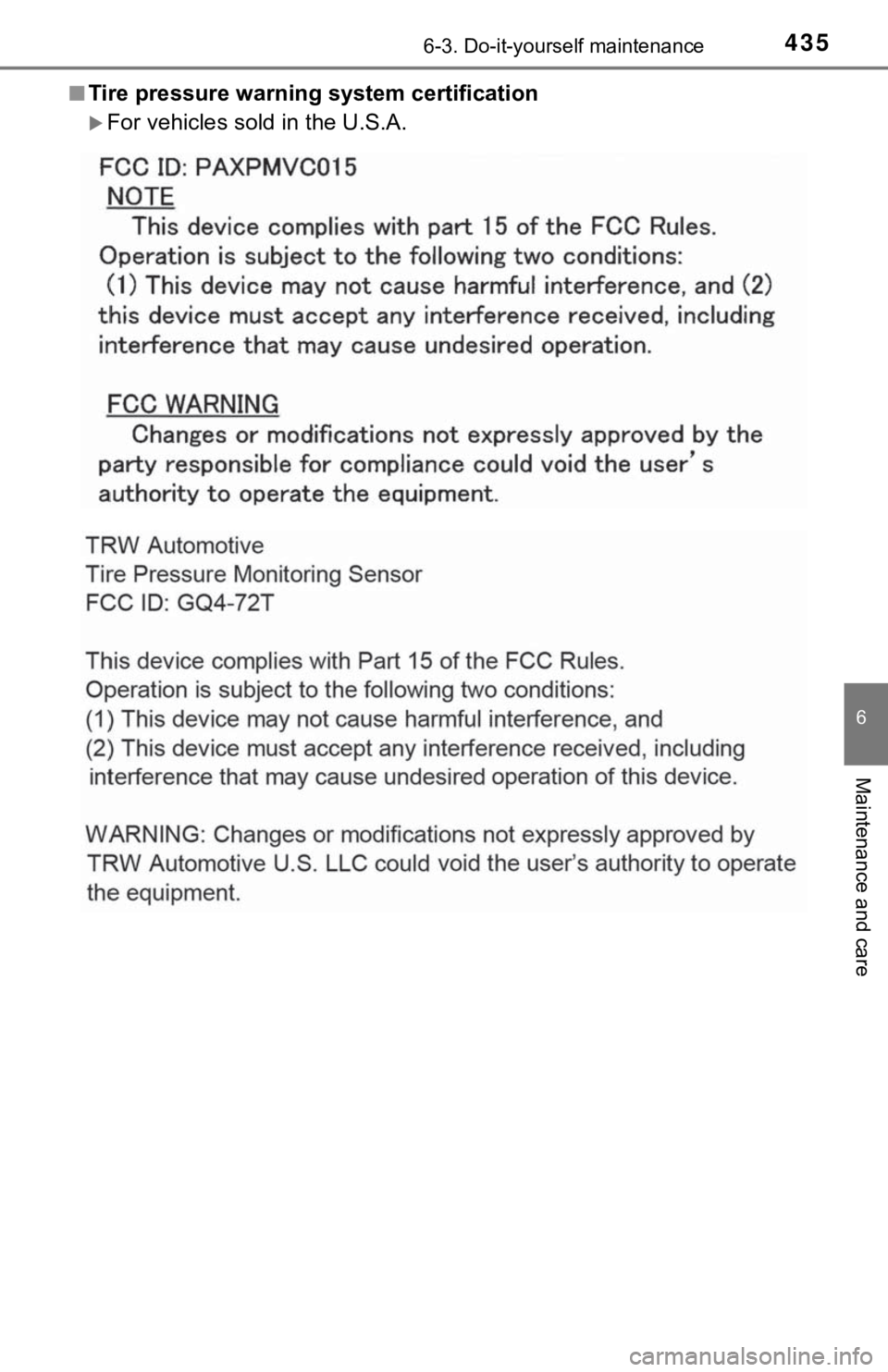 TOYOTA TUNDRA 2020 Owners Manual (in English) 4356-3. Do-it-yourself maintenance
6
Maintenance and care
■Tire pressure warning system certification
For vehicles sold in the U.S.A. TOYOTA TUNDRA 2020 Owners Manual (in English) 4356-3. Do-it-yourself maintenance
6
Maintenance and care
■Tire pressure warning system certification
For vehicles sold in the U.S.A.