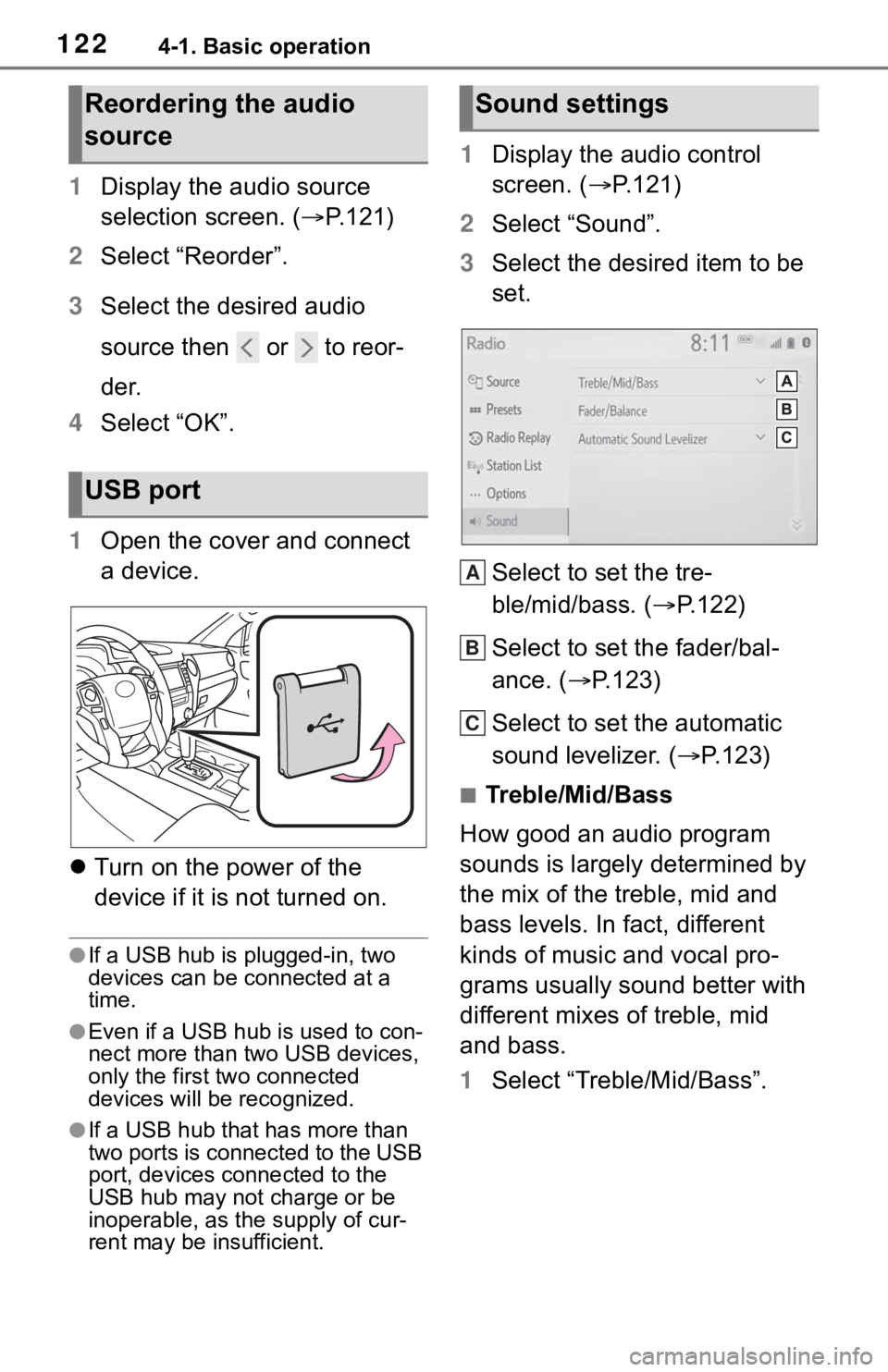 TOYOTA TUNDRA 2020 Accessories, Audio & Navigation (in English) 1224-1. Basic operation
1Display the audio source
selection screen. ( P.121)
2 Select “Reorder”.
3 Select the desired audio
source then or to reor-
der.
4 Select “OK”.
1 Open the cove TOYOTA TUNDRA 2020 Accessories, Audio & Navigation (in English) 1224-1. Basic operation
1Display the audio source
selection screen. ( P.121)
2 Select “Reorder”.
3 Select the desired audio
source then or to reor-
der.
4 Select “OK”.
1 Open the cove