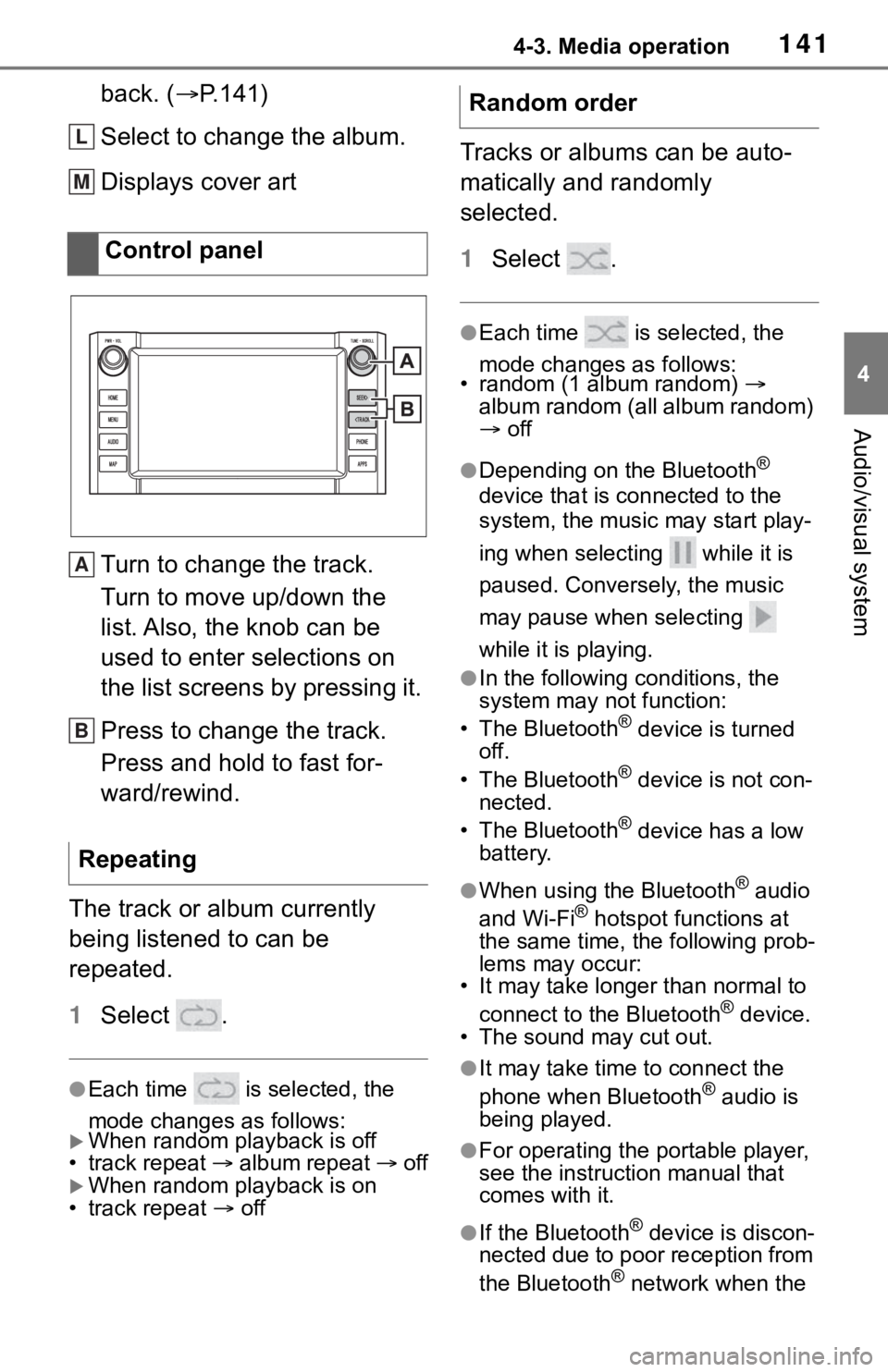 TOYOTA TUNDRA 2020 Accessories, Audio & Navigation (in English) 1414-3. Media operation
4
Audio/visual system
back. (P.141)
Select to change the album.
Displays cover art
Turn to change the track.
Turn to move up/down the
list. Also, the knob can be
used to e TOYOTA TUNDRA 2020 Accessories, Audio & Navigation (in English) 1414-3. Media operation
4
Audio/visual system
back. (P.141)
Select to change the album.
Displays cover art
Turn to change the track.
Turn to move up/down the
list. Also, the knob can be
used to e