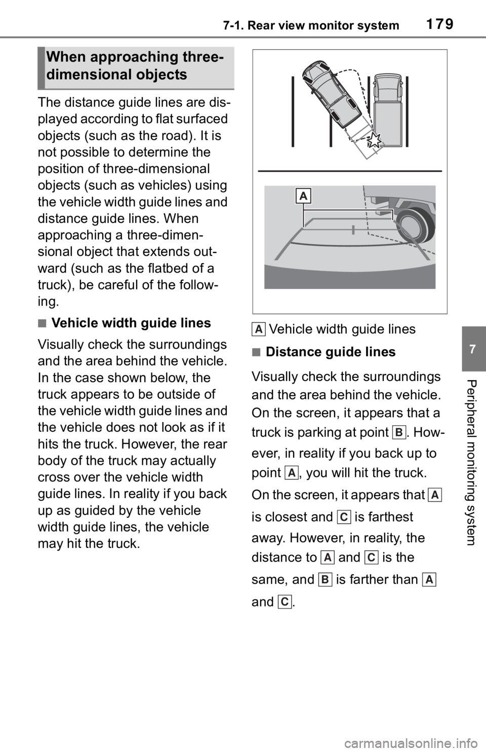 TOYOTA TUNDRA 2020  Accessories, Audio & Navigation (in English) 1797-1. Rear view monitor system
7
Peripheral monitoring system
The distance guide lines are dis-
played according to flat surfaced 
objects (such as the road). It is 
not possible to determine the 
p