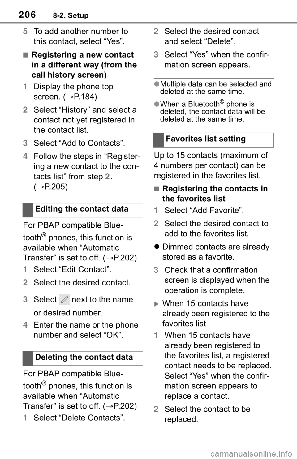 TOYOTA TUNDRA 2020 Accessories, Audio & Navigation (in English) 2068-2. Setup
5To add another number to
this contact, select “Yes”.
■Registering a new contact
in a different way (from the
call history screen)
1 Display the phone top
screen. ( P.184)
2 TOYOTA TUNDRA 2020 Accessories, Audio & Navigation (in English) 2068-2. Setup
5To add another number to
this contact, select “Yes”.
■Registering a new contact
in a different way (from the
call history screen)
1 Display the phone top
screen. ( P.184)
2