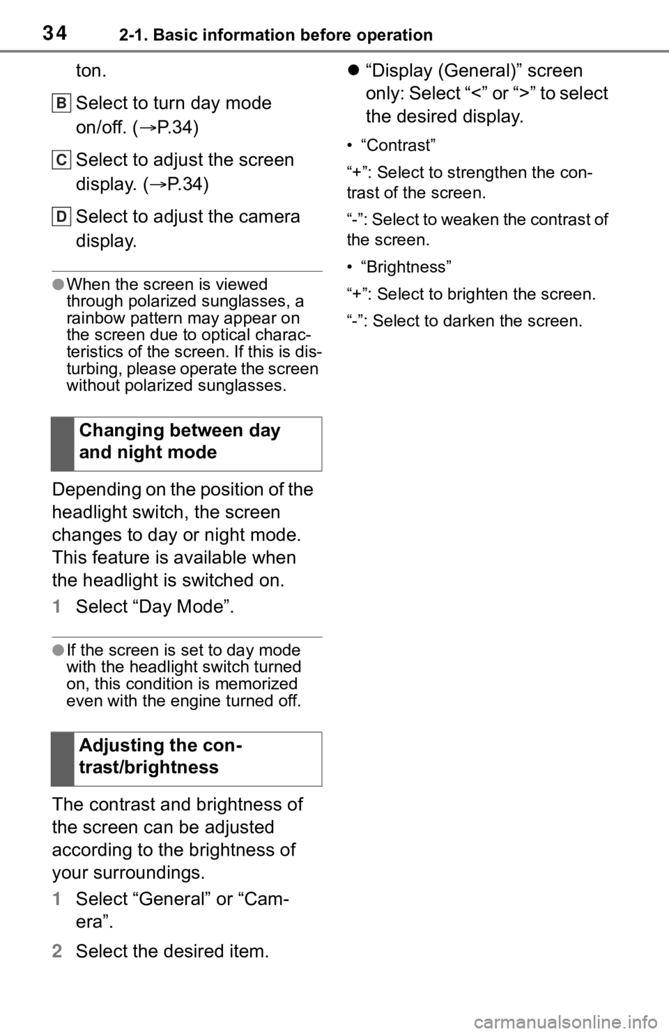 TOYOTA TUNDRA 2020 Accessories, Audio & Navigation (in English) 342-1. Basic information before operation
ton.
Select to turn day mode
on/off. (P.34)
Select to adjust the screen
display. ( P.34)
Select to adjust the camera
display.
●When the screen is v TOYOTA TUNDRA 2020 Accessories, Audio & Navigation (in English) 342-1. Basic information before operation
ton.
Select to turn day mode
on/off. (P.34)
Select to adjust the screen
display. ( P.34)
Select to adjust the camera
display.
●When the screen is v