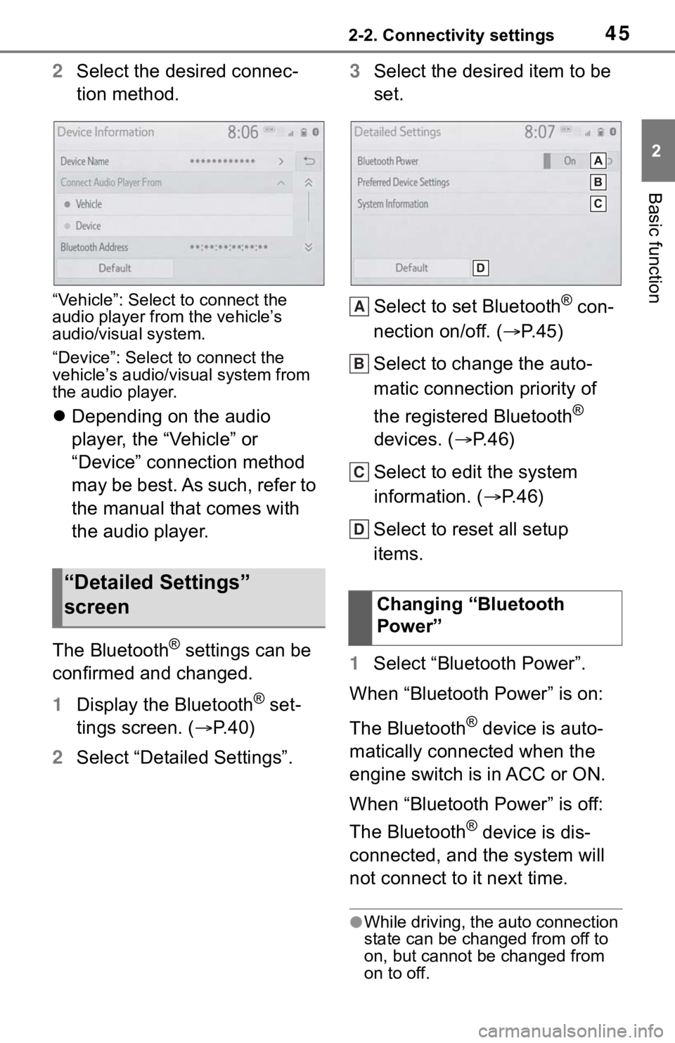 TOYOTA TUNDRA 2020 Accessories, Audio & Navigation (in English) 452-2. Connectivity settings
2
Basic function
2Select the desired connec-
tion method.
“Vehicle”: Select to connect the
audio player from the vehicle’s
audio/visual system.
“Device”: Selec TOYOTA TUNDRA 2020 Accessories, Audio & Navigation (in English) 452-2. Connectivity settings
2
Basic function
2Select the desired connec-
tion method.
“Vehicle”: Select to connect the
audio player from the vehicle’s
audio/visual system.
“Device”: Selec