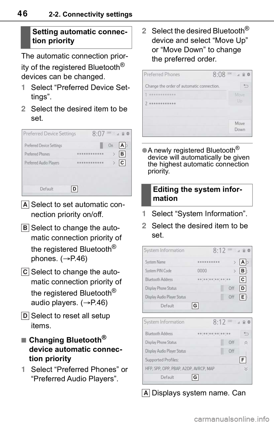 TOYOTA TUNDRA 2020 Accessories, Audio & Navigation (in English) 462-2. Connectivity settings
The automatic connection prior-
ity of the registered Bluetooth
®
devices can be changed.
1 Select “Preferred Device Set-
tings”.
2 Select the desired item to be
se TOYOTA TUNDRA 2020 Accessories, Audio & Navigation (in English) 462-2. Connectivity settings
The automatic connection prior-
ity of the registered Bluetooth
®
devices can be changed.
1 Select “Preferred Device Set-
tings”.
2 Select the desired item to be
se