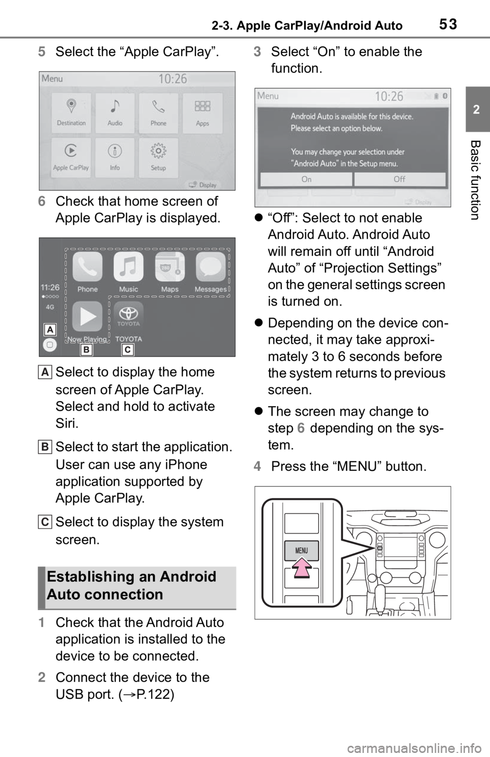 TOYOTA TUNDRA 2020  Accessories, Audio & Navigation (in English) 532-3. Apple CarPlay/Android Auto
2
Basic function
5Select the “Apple CarPlay”.
6 Check that home screen of 
Apple CarPlay is displayed.
Select to display the home 
screen of Apple CarPlay.
Select