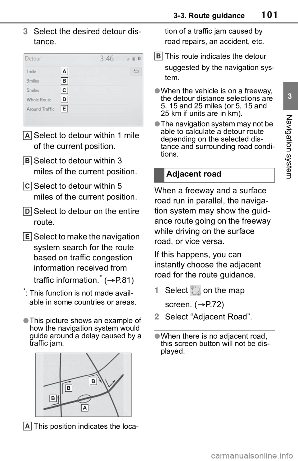 TOYOTA TUNDRA 2020  Accessories, Audio & Navigation (in English) 1013-3. Route guidance
3
Navigation system
3Select the desired detour dis-
tance.
Select to detour within 1 mile 
of the current position.
Select to detour within 3 
miles of the current position.
Sel