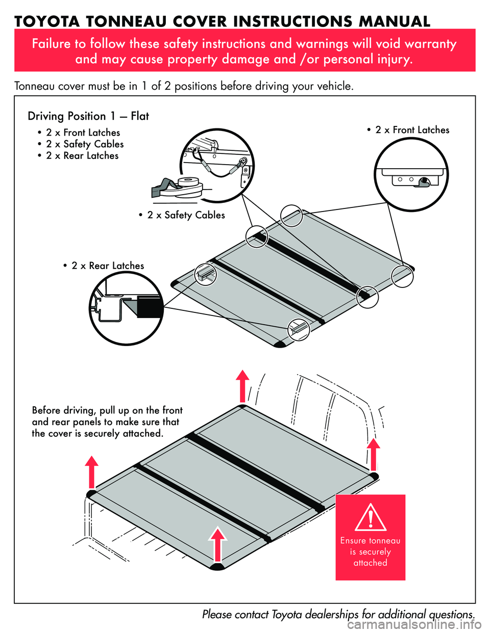 TOYOTA TUNDRA 2020  Accessories, Audio & Navigation (in English) TOYOTA TONNEAU COVER INSTRUCTIONS MANUAL
FailureÊtoÊfollowÊtheseÊsafetyÊinstructionsÊandÊwarningsÊwillÊvoidÊwarrantyÊandÊmayÊcauseÊpropertyÊdamageÊandÊ/orÊpersonalÊinjury.
DrivingÊ