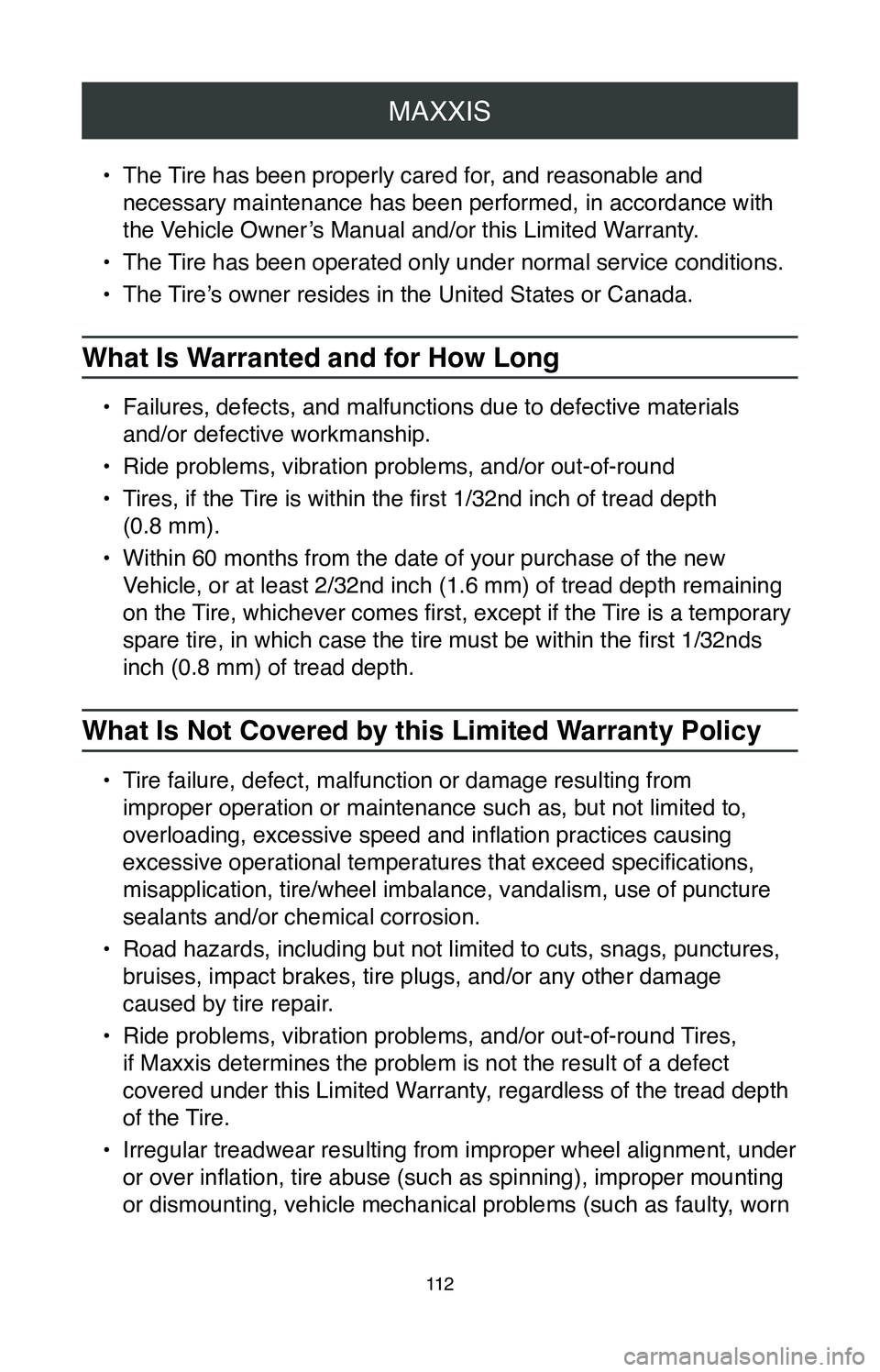 TOYOTA TUNDRA 2020  Warranties & Maintenance Guides (in English) MAXXIS
11 2
• The Tire has been properly cared for, and reasonable and 
necessary maintenance has been performed, in accordance with 
the Vehicle Owner’s Manual and/or this Limited Warranty.
•
 