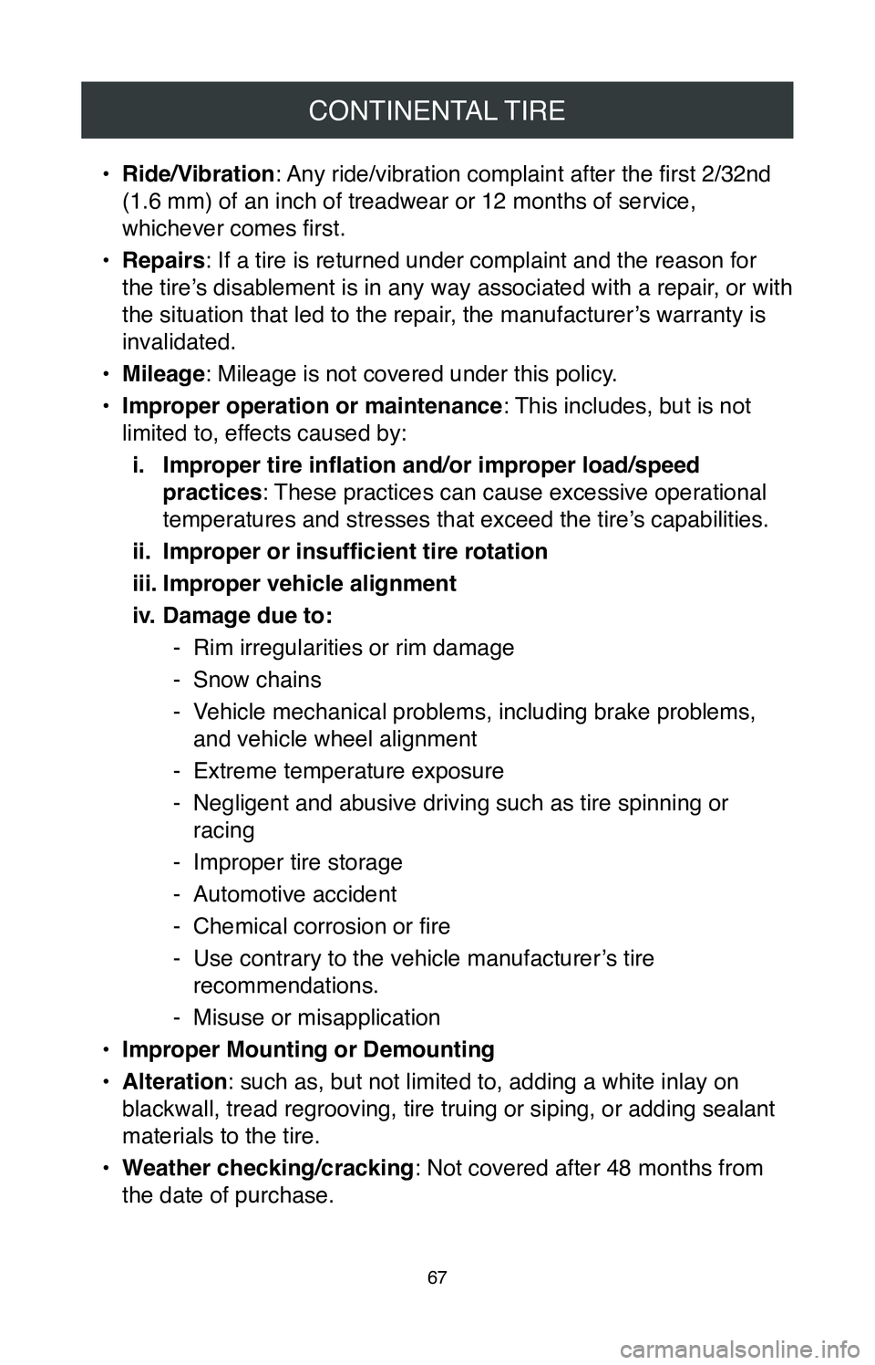 TOYOTA TUNDRA 2020  Warranties & Maintenance Guides (in English) CONTINENTAL TIRE
67
• Ride/Vibration: Any ride/vibration complaint after the first 2/32nd 
(1.6 mm) of an inch of treadwear or 12 months of service, 
whichever comes first.
•
 Repairs: If a tire i