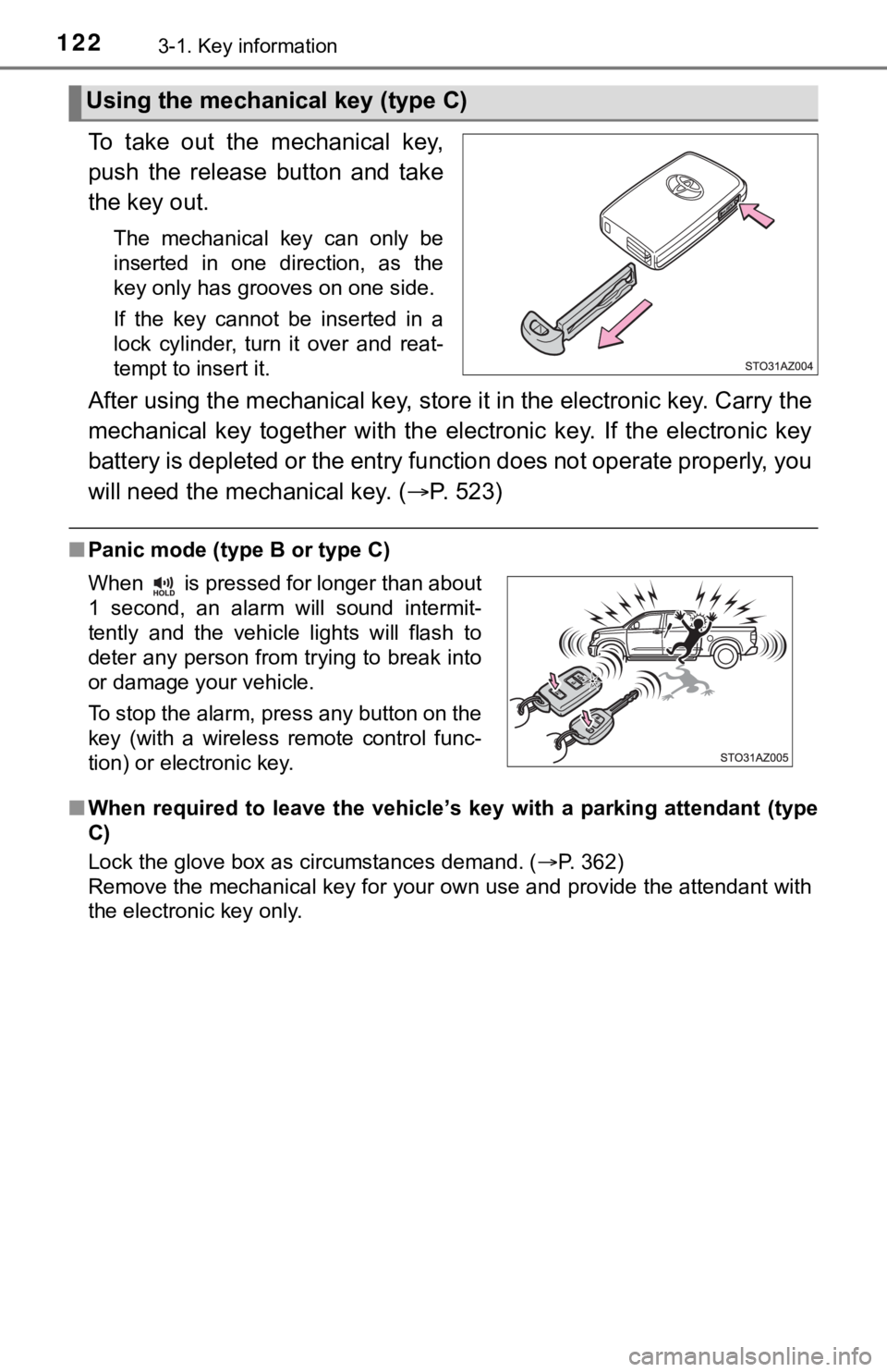 TOYOTA TUNDRA 2021  Owners Manual (in English) 1223-1. Key information
To  take  out  the  mechanical  key,
push  the  release  button  and  take
the key out.
The  mechanical  key  can  only  be
inserted  in  one  direction,  as  the
key only has 
