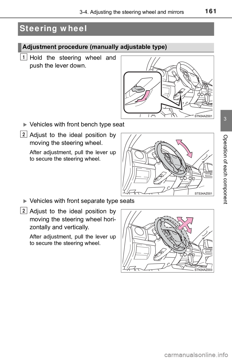 TOYOTA TUNDRA 2021 Owners Manual (in English) 1613-4. Adjusting the steering wheel and mirrors
3
Operation of each component
Steering wheel
Hold the steering wheel and
push the lever down.
Vehicles with front bench type seat
Adjust to th TOYOTA TUNDRA 2021 Owners Manual (in English) 1613-4. Adjusting the steering wheel and mirrors
3
Operation of each component
Steering wheel
Hold the steering wheel and
push the lever down.
Vehicles with front bench type seat
Adjust to th