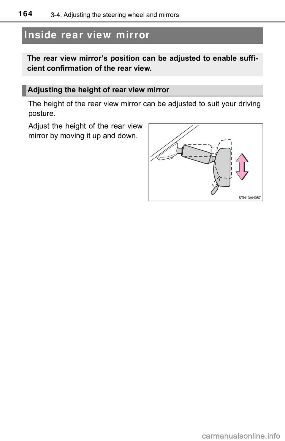 TOYOTA TUNDRA 2021 Owners Manual (in English) 1643-4. Adjusting the steering wheel and mirrors
Inside rear view mirror
The height of the rear view mirror can be adjusted to suit your driving
posture.
Adjust the height of the rear view
mirr TOYOTA TUNDRA 2021 Owners Manual (in English) 1643-4. Adjusting the steering wheel and mirrors
Inside rear view mirror
The height of the rear view mirror can be adjusted to suit your driving
posture.
Adjust the height of the rear view
mirr