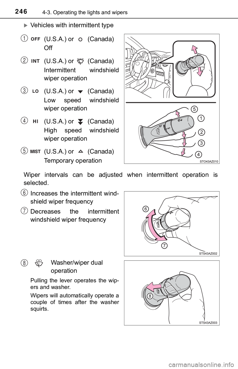 TOYOTA TUNDRA 2021 Owners Manual (in English) 2464-3. Operating the lights and wipers
Vehicles with intermittent type
(U.S.A.) or (Canada)
Off
(U.S.A.) or (Canada)
Intermittent windshield
wiper operation
(U.S.A.) or (Canada)
Low spe TOYOTA TUNDRA 2021 Owners Manual (in English) 2464-3. Operating the lights and wipers
Vehicles with intermittent type
(U.S.A.) or (Canada)
Off
(U.S.A.) or (Canada)
Intermittent windshield
wiper operation
(U.S.A.) or (Canada)
Low spe