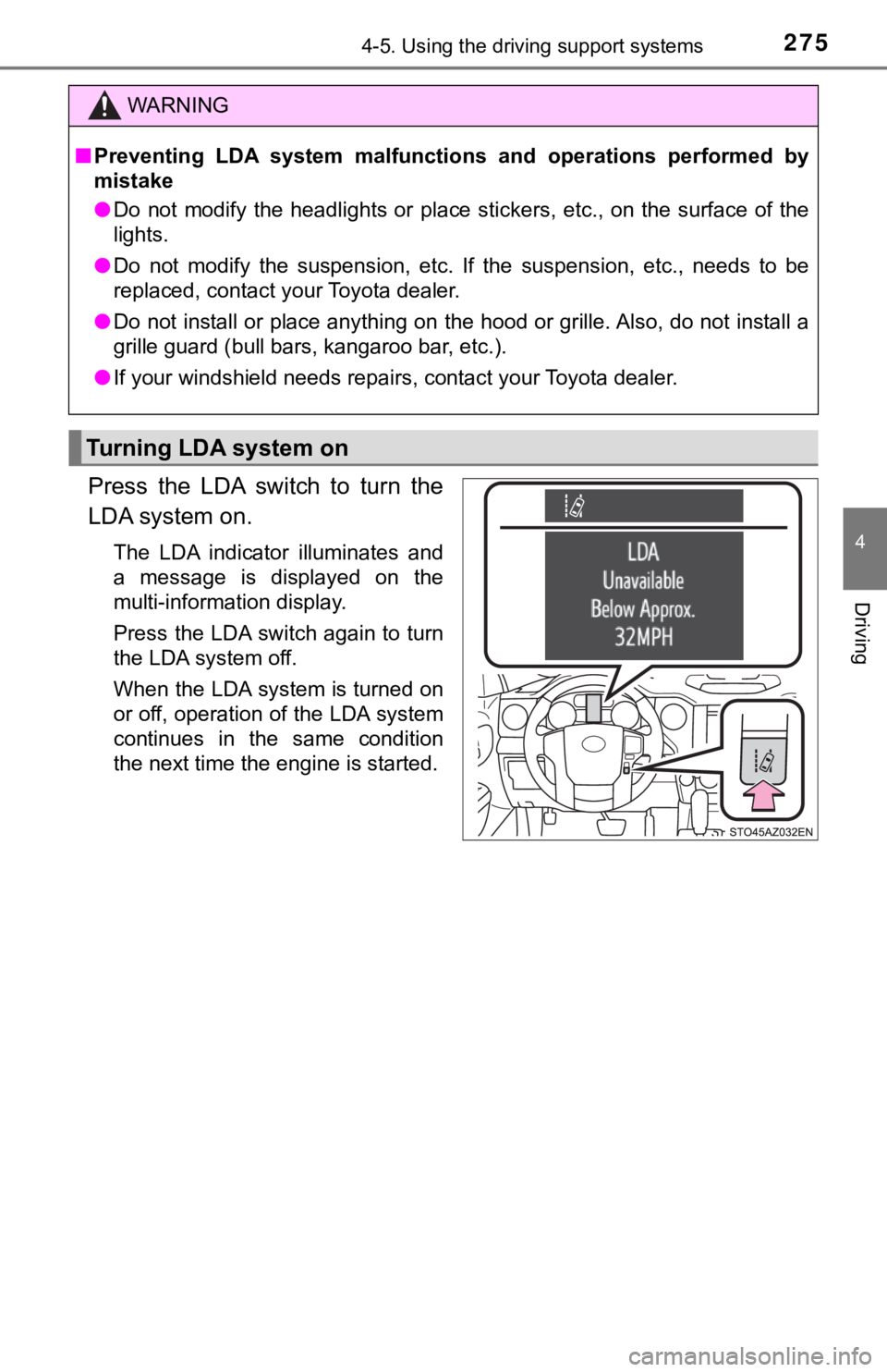 TOYOTA TUNDRA 2021 Owners Manual (in English) 2754-5. Using the driving support systems
4
Driving
Press the LDA switch to turn the
LDA system on.
The LDA indicator illuminates and
a message is displayed on the
multi-information dis TOYOTA TUNDRA 2021 Owners Manual (in English) 2754-5. Using the driving support systems
4
Driving
Press the LDA switch to turn the
LDA system on.
The LDA indicator illuminates and
a message is displayed on the
multi-information dis