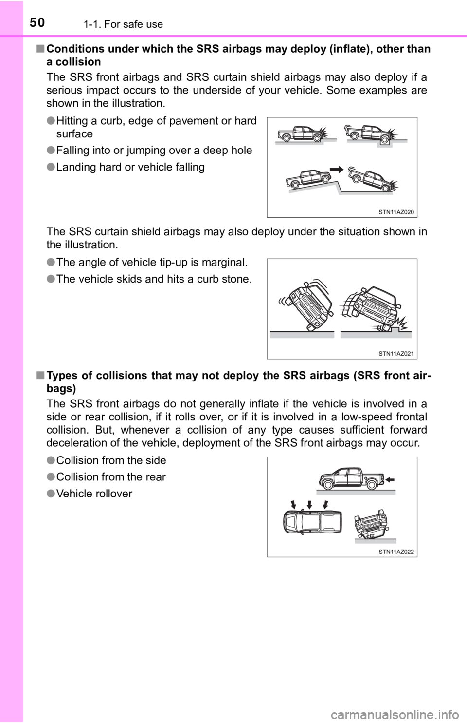 TOYOTA TUNDRA 2021 (in English) Service Manual 501-1. For safe use
■Conditions under which the SRS ai rbags may deploy (inflate), other than
a collision
The SRS front airbags and SRS curtain shield airbags may also d eploy if a
seri TOYOTA TUNDRA 2021 (in English) Service Manual 501-1. For safe use
■Conditions under which the SRS ai rbags may deploy (inflate), other than
a collision
The SRS front airbags and SRS curtain shield airbags may also d eploy if a
seri