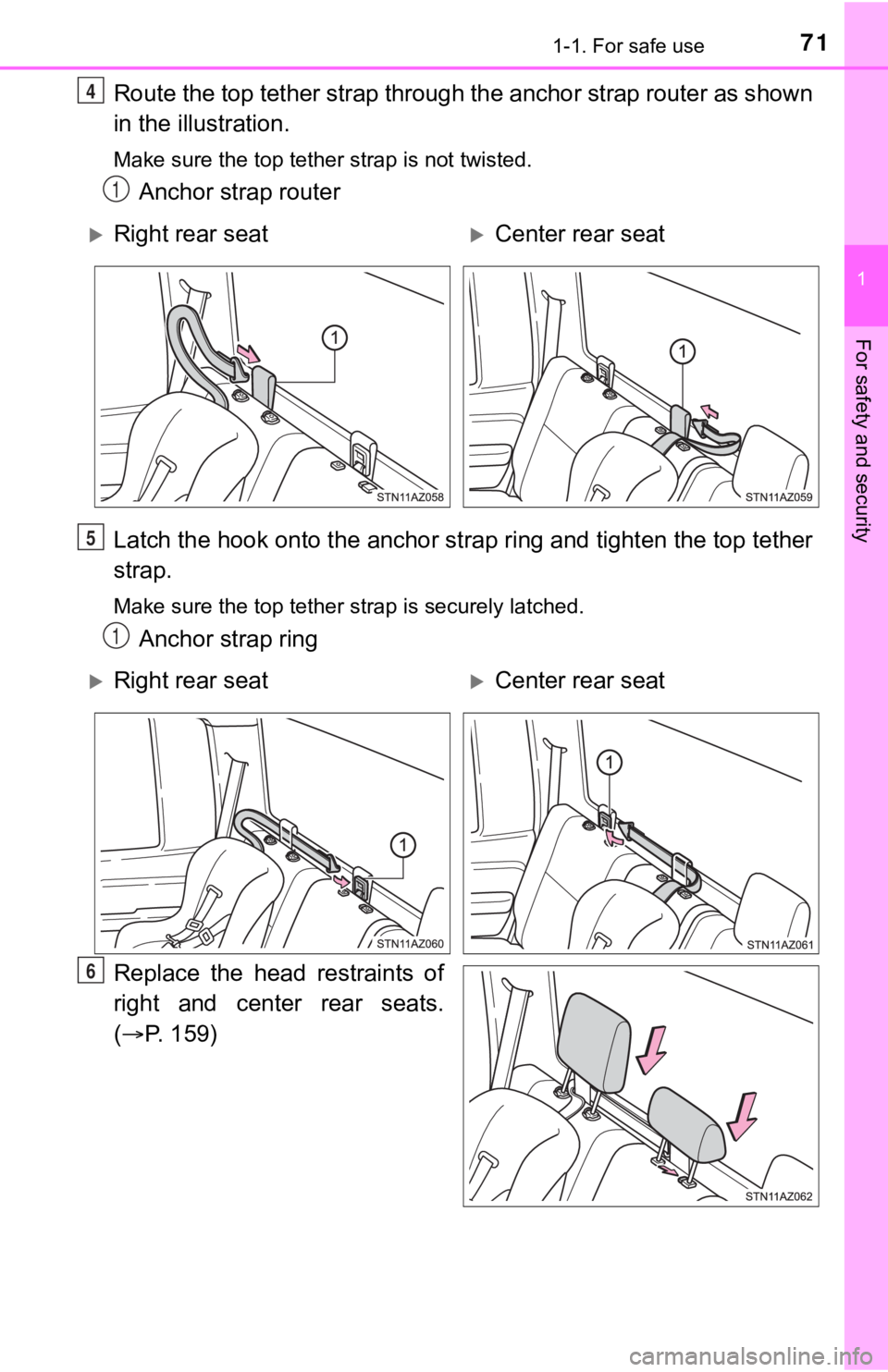 TOYOTA TUNDRA 2021 (in English) Manual PDF 711-1. For safe use
1
For safety and security
Route the top tether strap through the anchor strap router as shown
in the illustration.
Make sure the top tether strap is not twisted.
Anchor strap route TOYOTA TUNDRA 2021 (in English) Manual PDF 711-1. For safe use
1
For safety and security
Route the top tether strap through the anchor strap router as shown
in the illustration.
Make sure the top tether strap is not twisted.
Anchor strap route