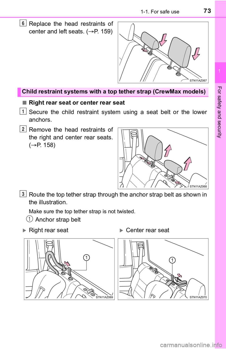 TOYOTA TUNDRA 2021 (in English) Manual PDF 731-1. For safe use
1
For safety and security
Replace the head restraints of
center and left seats. (P. 159)
■Right rear seat or center rear seat
Secure the child restraint system using TOYOTA TUNDRA 2021 (in English) Manual PDF 731-1. For safe use
1
For safety and security
Replace the head restraints of
center and left seats. (P. 159)
■Right rear seat or center rear seat
Secure the child restraint system using