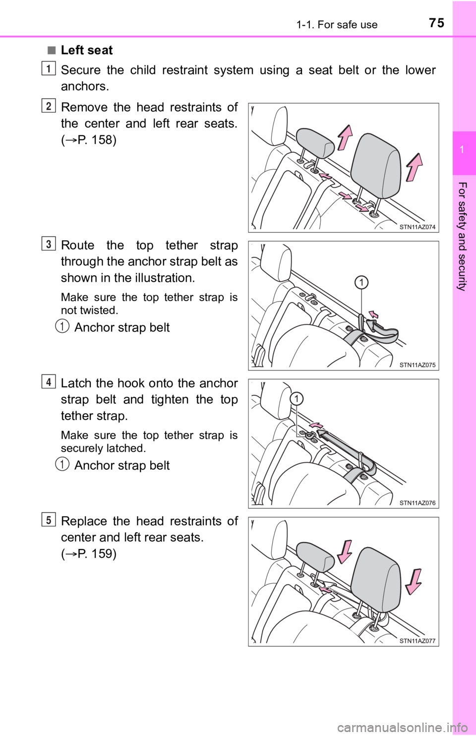 TOYOTA TUNDRA 2021 (in English) Manual PDF 751-1. For safe use
1
For safety and security
■Left seat
Secure the child restraint system using a seat belt or the lower
anchors.
Remove the head restraints of
the center and left TOYOTA TUNDRA 2021 (in English) Manual PDF 751-1. For safe use
1
For safety and security
■Left seat
Secure the child restraint system using a seat belt or the lower
anchors.
Remove the head restraints of
the center and left