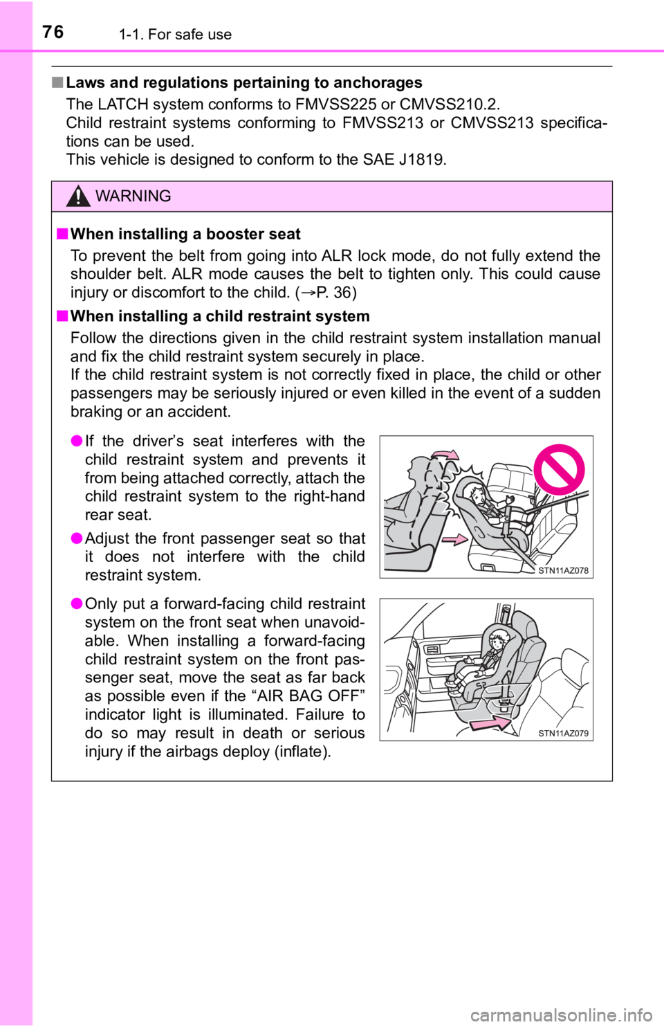 TOYOTA TUNDRA 2021 (in English) Manual PDF 761-1. For safe use
■Laws and regulations pertaining to anchorages
The LATCH system conforms to FMVSS225 or CMVSS210.2.
Child restraint systems conforming to FMVSS213 or CMVSS213 spec ifica- TOYOTA TUNDRA 2021 (in English) Manual PDF 761-1. For safe use
■Laws and regulations pertaining to anchorages
The LATCH system conforms to FMVSS225 or CMVSS210.2.
Child restraint systems conforming to FMVSS213 or CMVSS213 spec ifica-