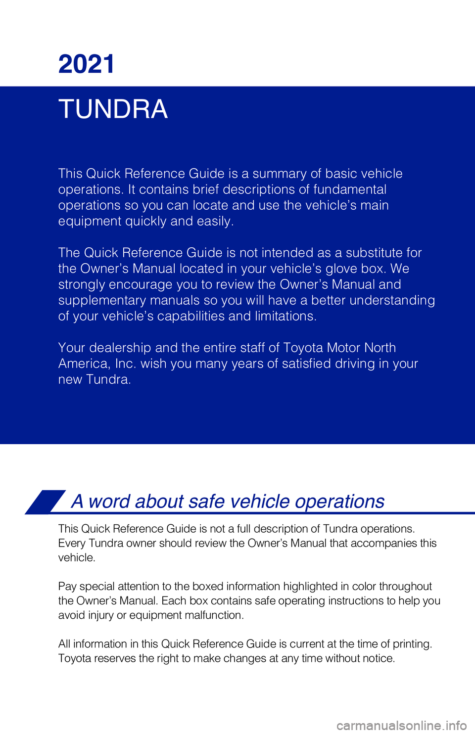 TOYOTA TUNDRA 2021 Owners Manual (in English) INDEX
Engine maintenance 8
Fuel tank door release & cap 7
Hood release 8
Indicator symbols 4-5
Instrument cluster 4
Instrument panel 2-3
Instrument panel light control 8
Keyless entry
1 6
Smart TOYOTA TUNDRA 2021 Owners Manual (in English) INDEX
Engine maintenance 8
Fuel tank door release & cap 7
Hood release 8
Indicator symbols 4-5
Instrument cluster 4
Instrument panel 2-3
Instrument panel light control 8
Keyless entry
1 6
Smart
