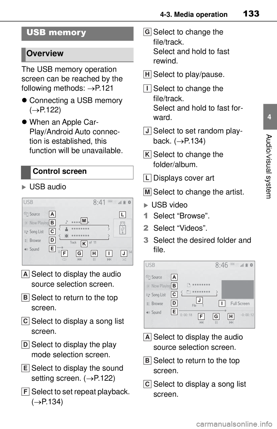 TOYOTA TUNDRA 2021 Accessories, Audio & Navigation (in English) 1334-3. Media operation
4
Audio/visual system
4-3.Media operation
The USB memory operation
screen can be reached by the
following methods: P. 1 2 1
Connecting a USB memory
( P.122)
Wh TOYOTA TUNDRA 2021 Accessories, Audio & Navigation (in English) 1334-3. Media operation
4
Audio/visual system
4-3.Media operation
The USB memory operation
screen can be reached by the
following methods: P. 1 2 1
Connecting a USB memory
( P.122)
Wh
