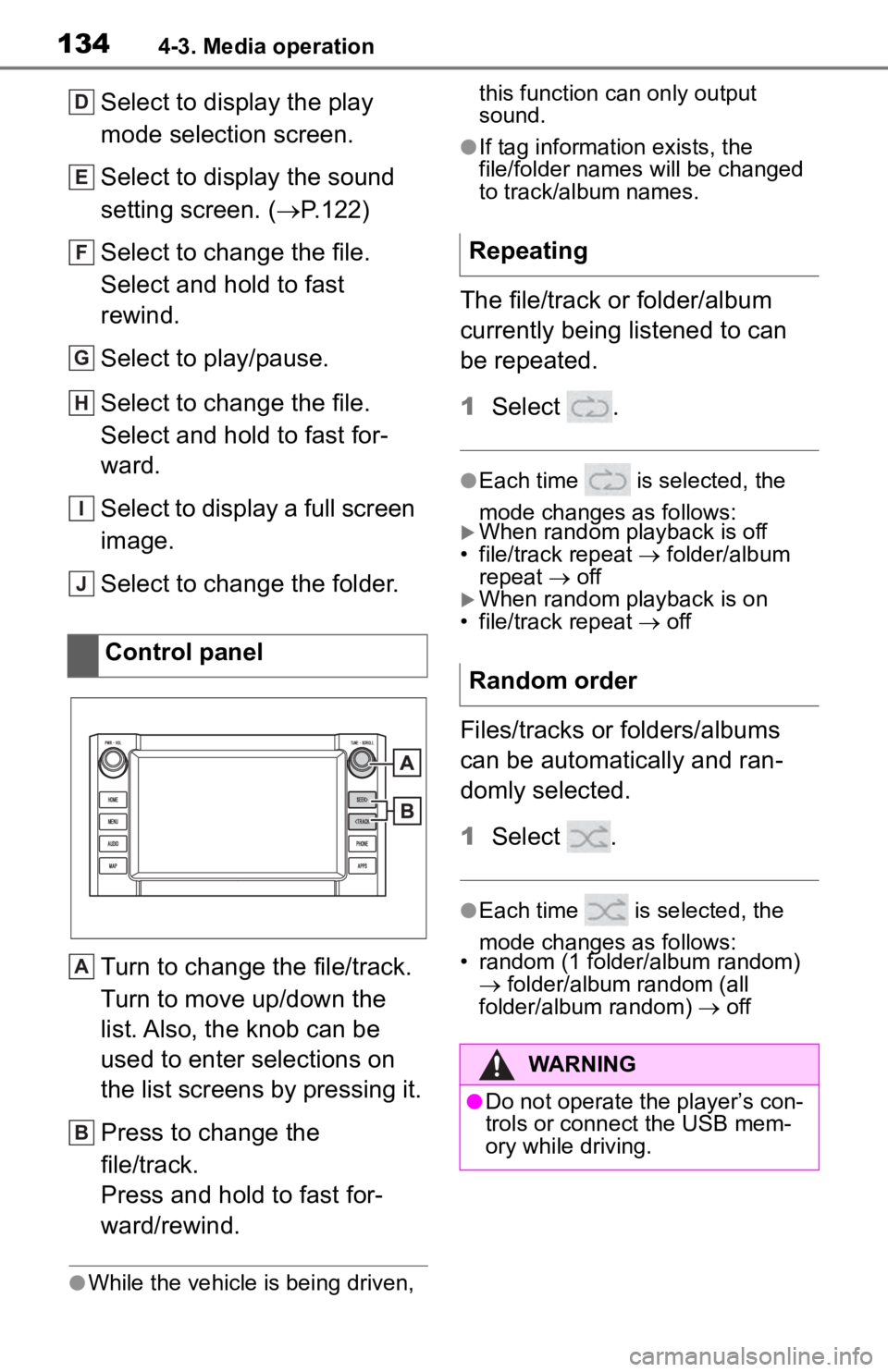 TOYOTA TUNDRA 2021 Accessories, Audio & Navigation (in English) 1344-3. Media operation
Select to display the play
mode selection screen.
Select to display the sound
setting screen. (P.122)
Select to change the file.
Select and hold to fast
rewind.
Select to TOYOTA TUNDRA 2021 Accessories, Audio & Navigation (in English) 1344-3. Media operation
Select to display the play
mode selection screen.
Select to display the sound
setting screen. (P.122)
Select to change the file.
Select and hold to fast
rewind.
Select to