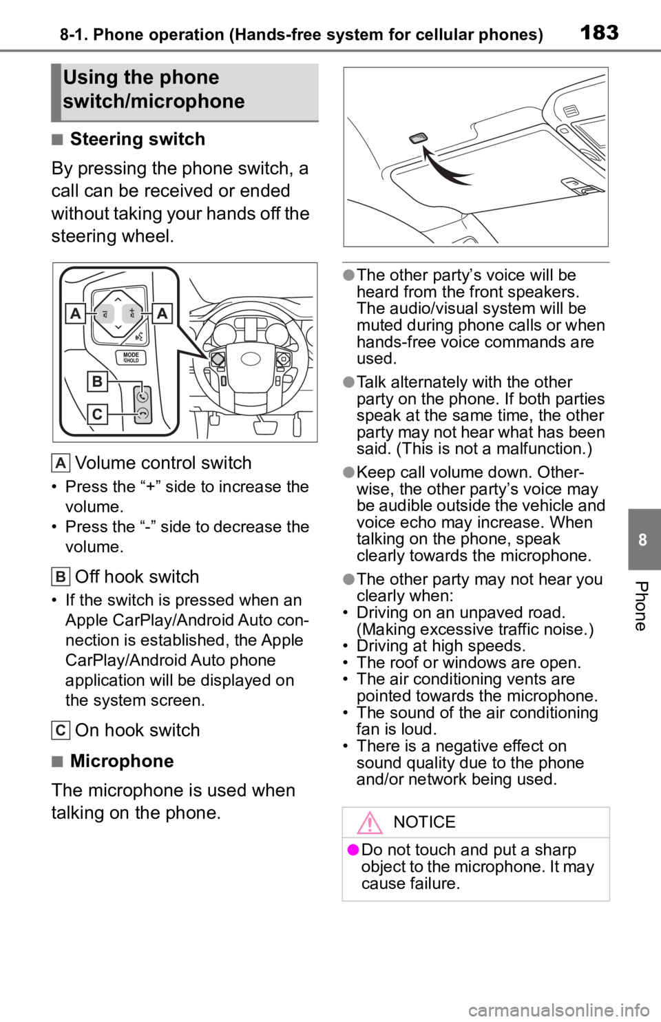 TOYOTA TUNDRA 2021 Accessories, Audio & Navigation (in English) 1838-1. Phone operation (Hands-free system for cellular phones)
8
Phone
■Steering switch
By pressing the phone switch, a
call can be received or ended
without taking your hands off the
steering w TOYOTA TUNDRA 2021 Accessories, Audio & Navigation (in English) 1838-1. Phone operation (Hands-free system for cellular phones)
8
Phone
■Steering switch
By pressing the phone switch, a
call can be received or ended
without taking your hands off the
steering w