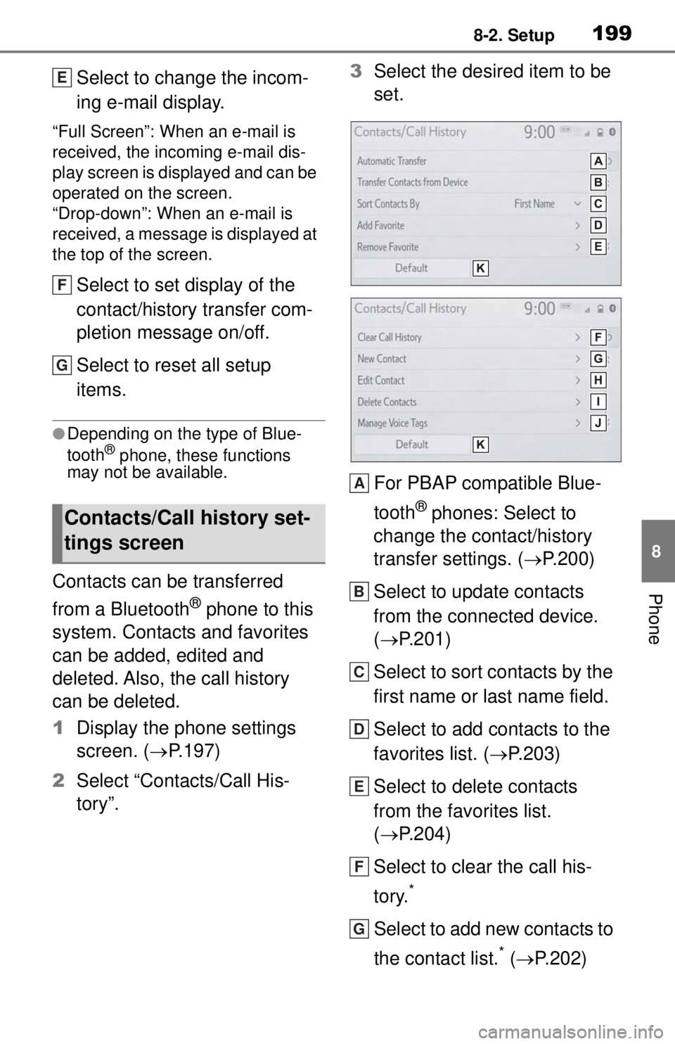 TOYOTA TUNDRA 2021 Accessories, Audio & Navigation (in English) 1998-2. Setup
8
Phone
Select to change the incom-
ing e-mail display.
“Full Screen”: When an e-mail is
received, the incoming e-mail dis-
play screen is displayed and can be
operated on the scre TOYOTA TUNDRA 2021 Accessories, Audio & Navigation (in English) 1998-2. Setup
8
Phone
Select to change the incom-
ing e-mail display.
“Full Screen”: When an e-mail is
received, the incoming e-mail dis-
play screen is displayed and can be
operated on the scre