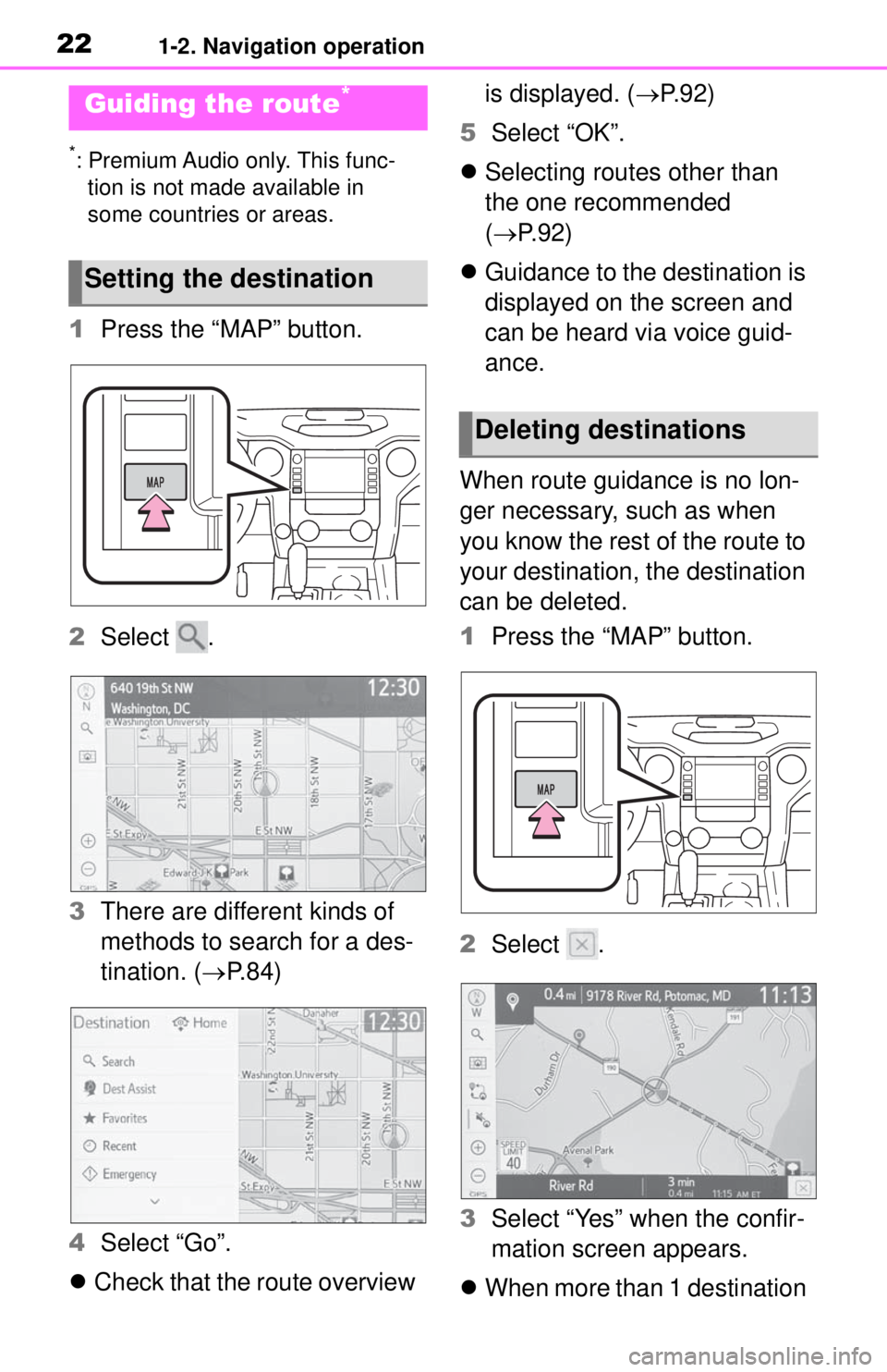 TOYOTA TUNDRA 2021 Accessories, Audio & Navigation (in English) 221-2. Navigation operation
*: Premium Audio only. This func-tion is not made available in
some countries or areas.
1 Press the “MAP” button.
2 Select .
3 There are different kinds of
methods TOYOTA TUNDRA 2021 Accessories, Audio & Navigation (in English) 221-2. Navigation operation
*: Premium Audio only. This func-tion is not made available in
some countries or areas.
1 Press the “MAP” button.
2 Select .
3 There are different kinds of
methods