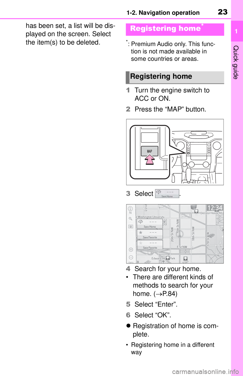 TOYOTA TUNDRA 2021 Accessories, Audio & Navigation (in English) 231-2. Navigation operation
1
Quick guide
has been set, a list will be dis-
played on the screen. Select
the item(s) to be deleted.
*: Premium Audio only. This func-tion is not made available in
s TOYOTA TUNDRA 2021 Accessories, Audio & Navigation (in English) 231-2. Navigation operation
1
Quick guide
has been set, a list will be dis-
played on the screen. Select
the item(s) to be deleted.
*: Premium Audio only. This func-tion is not made available in
s