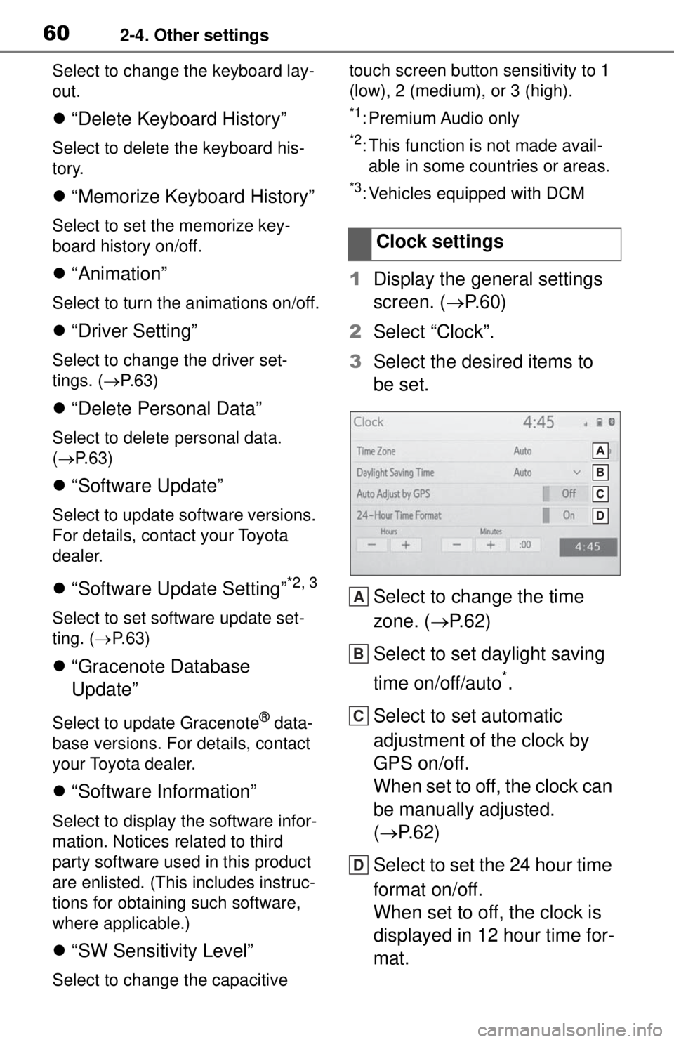 TOYOTA TUNDRA 2021 Accessories, Audio & Navigation (in English) 602-4. Other settings
Select to change the keyboard lay-
out.
“Delete Keyboard History”
Select to delete the keyboard his-
tory.
“Memorize Keyboard History”
Select to set the memorize TOYOTA TUNDRA 2021 Accessories, Audio & Navigation (in English) 602-4. Other settings
Select to change the keyboard lay-
out.
“Delete Keyboard History”
Select to delete the keyboard his-
tory.
“Memorize Keyboard History”
Select to set the memorize