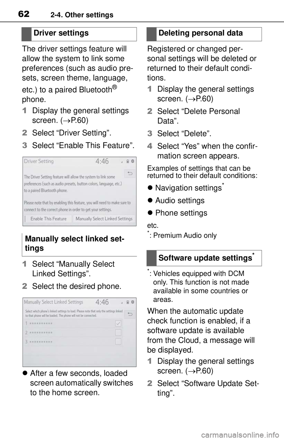 TOYOTA TUNDRA 2021 Accessories, Audio & Navigation (in English) 622-4. Other settings
The driver settings feature will
allow the system to link some
preferences (such as audio pre-
sets, screen theme, language,
etc.) to a paired Bluetooth
®
phone.
1 Display t TOYOTA TUNDRA 2021 Accessories, Audio & Navigation (in English) 622-4. Other settings
The driver settings feature will
allow the system to link some
preferences (such as audio pre-
sets, screen theme, language,
etc.) to a paired Bluetooth
®
phone.
1 Display t