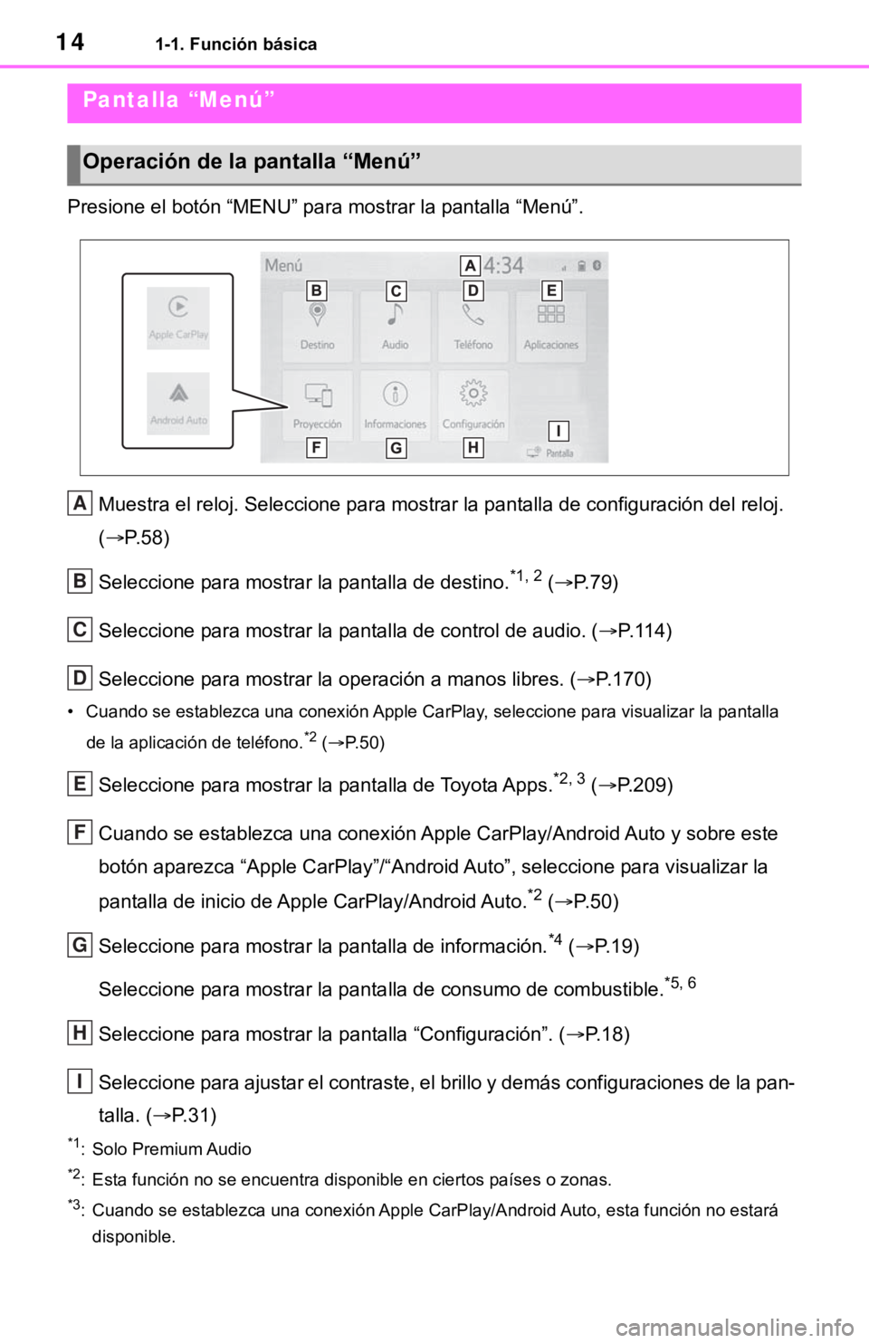 TOYOTA TUNDRA 2021 Accessories, Audio & Navigation (in English) 141-1. Función básica
Presione el botón “MENU” para mostrar la pantalla “Menú”.
Muestra el reloj. Seleccione para mostrar la pantalla de configuración del reloj.
( P.58)
Seleccione p TOYOTA TUNDRA 2021 Accessories, Audio & Navigation (in English) 141-1. Función básica
Presione el botón “MENU” para mostrar la pantalla “Menú”.
Muestra el reloj. Seleccione para mostrar la pantalla de configuración del reloj.
( P.58)
Seleccione p