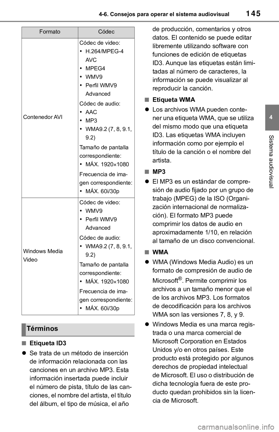 TOYOTA TUNDRA 2021 Accessories, Audio & Navigation (in English) 1454-6. Consejos para operar el sistema audiovisual
4
Sistema audiovisual
■Etiqueta ID3
Se trata de un mét odo de inserción
de información relacionada con las
canciones en un archivo MP3. E TOYOTA TUNDRA 2021 Accessories, Audio & Navigation (in English) 1454-6. Consejos para operar el sistema audiovisual
4
Sistema audiovisual
■Etiqueta ID3
Se trata de un mét odo de inserción
de información relacionada con las
canciones en un archivo MP3. E