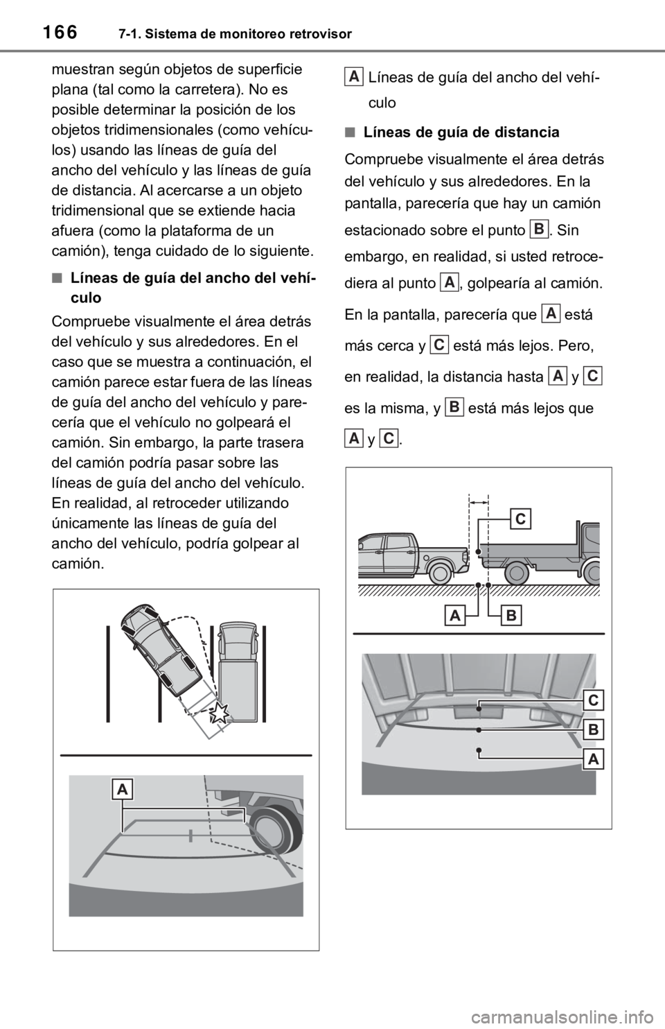 TOYOTA TUNDRA 2021 Accessories, Audio & Navigation (in English) 1667-1. Sistema de monitoreo retrovisor
muestran según objetos de superficie
plana (tal como la carretera). No es
posible determinar la posición de los
objetos tridimensionales (como vehícu-
los TOYOTA TUNDRA 2021 Accessories, Audio & Navigation (in English) 1667-1. Sistema de monitoreo retrovisor
muestran según objetos de superficie
plana (tal como la carretera). No es
posible determinar la posición de los
objetos tridimensionales (como vehícu-
los
