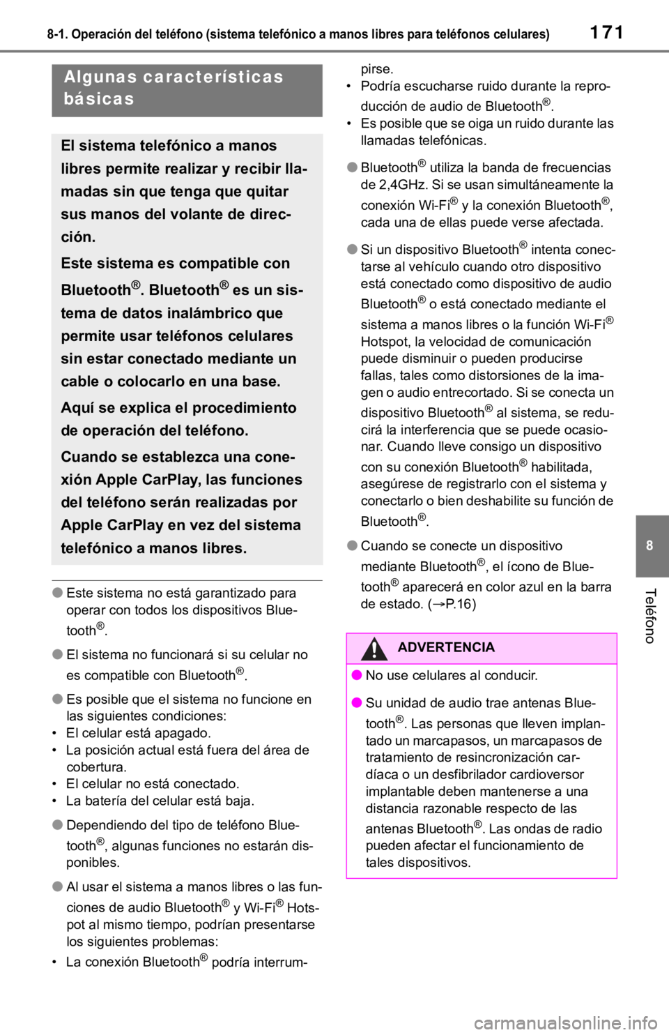 TOYOTA TUNDRA 2021 Accessories, Audio & Navigation (in English) 1718-1. Operación del teléfono (sistema telefónico a manos libres para teléfonos celulares)
8
Teléfono●Este sistema no está garantizado para
operar con todos los dispositivos Blue-
tooth
®.
TOYOTA TUNDRA 2021 Accessories, Audio & Navigation (in English) 1718-1. Operación del teléfono (sistema telefónico a manos libres para teléfonos celulares)
8
Teléfono●Este sistema no está garantizado para
operar con todos los dispositivos Blue-
tooth
®.