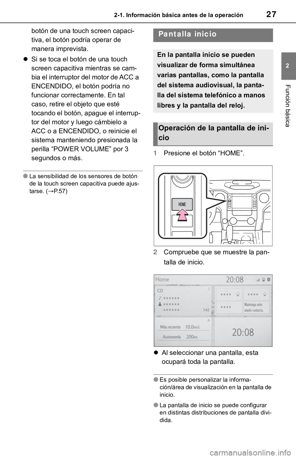 TOYOTA TUNDRA 2021 Accessories, Audio & Navigation (in English) 272-1. Información básica antes de la operación
2
Función básica
botón de una touch screen capaci-
tiva, el botón podría operar de
manera imprevista.
Si se toca el botón de una touch
sc TOYOTA TUNDRA 2021 Accessories, Audio & Navigation (in English) 272-1. Información básica antes de la operación
2
Función básica
botón de una touch screen capaci-
tiva, el botón podría operar de
manera imprevista.
Si se toca el botón de una touch
sc
