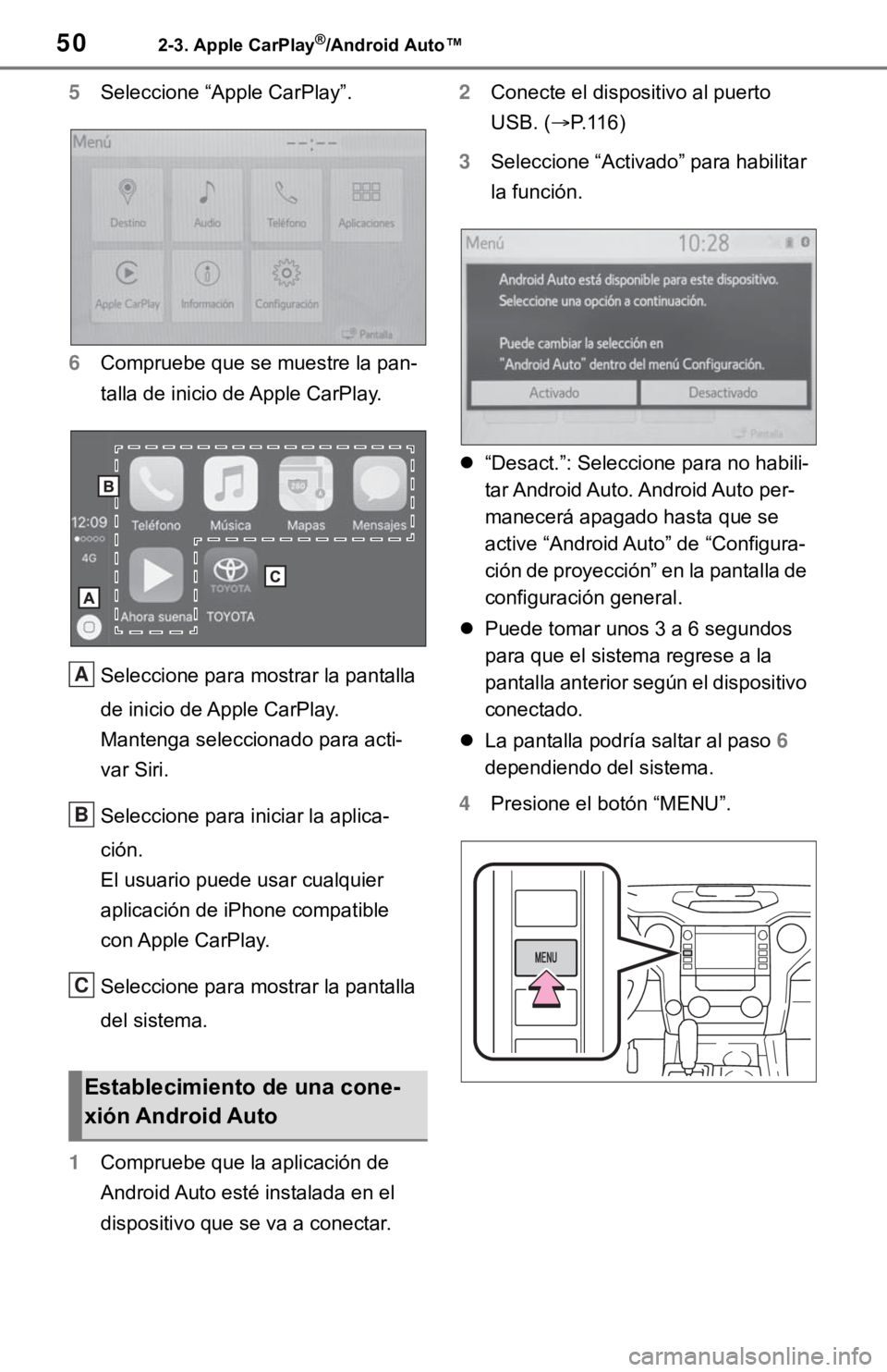 TOYOTA TUNDRA 2021 Accessories, Audio & Navigation (in English) 502-3. Apple CarPlay®/Android Auto™
5Seleccione “Apple CarPlay”.
6 Compruebe que se muestre la pan-
talla de inicio de Apple CarPlay.
Seleccione para mostrar la pantalla
de inicio de Apple Car TOYOTA TUNDRA 2021 Accessories, Audio & Navigation (in English) 502-3. Apple CarPlay®/Android Auto™
5Seleccione “Apple CarPlay”.
6 Compruebe que se muestre la pan-
talla de inicio de Apple CarPlay.
Seleccione para mostrar la pantalla
de inicio de Apple Car