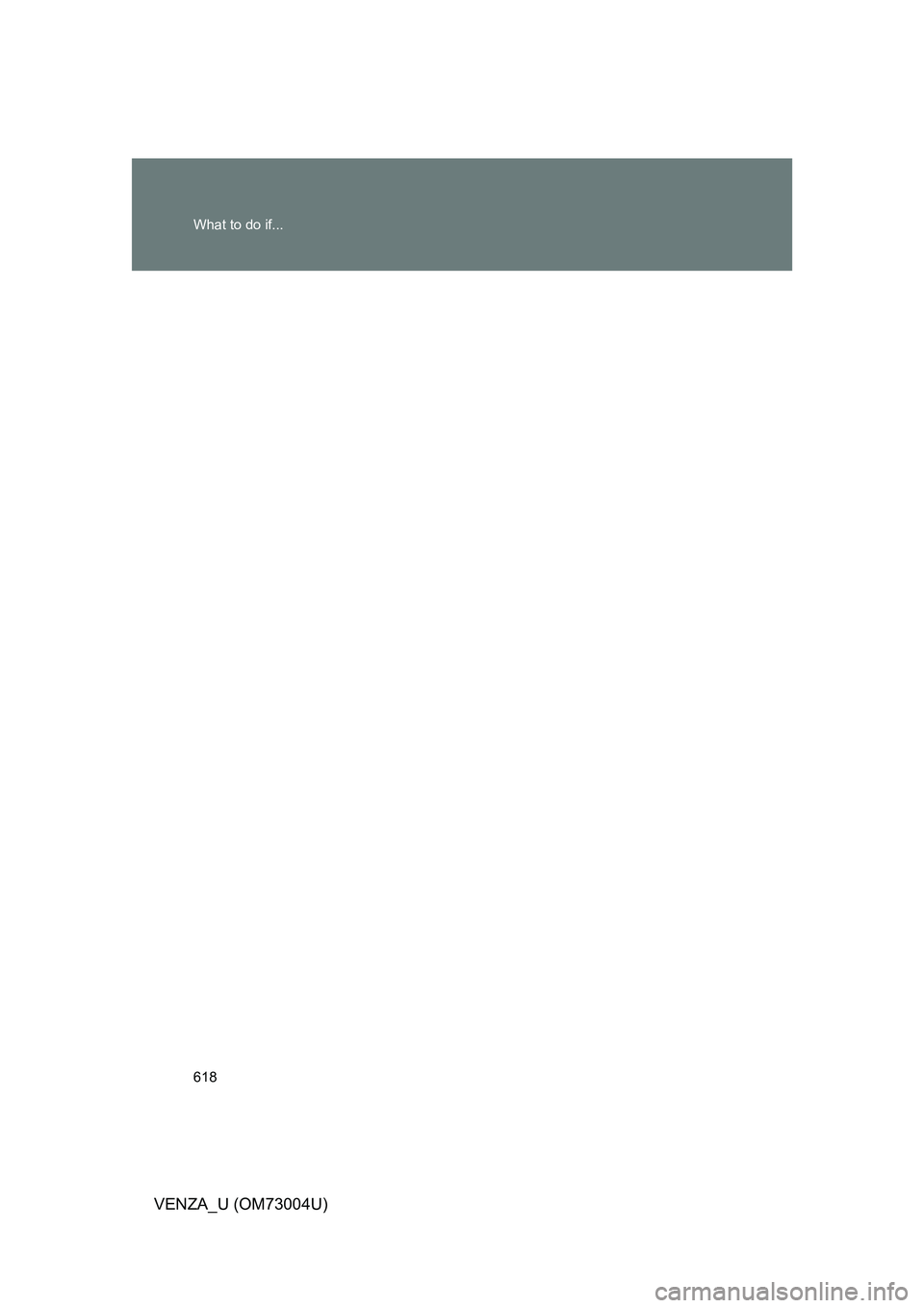 TOYOTA VENZA 2009 Owners Manual (in English) 618 What to do if...
VENZA_U (OM73004U) TOYOTA VENZA 2009 Owners Manual (in English) 618 What to do if...
VENZA_U (OM73004U)
