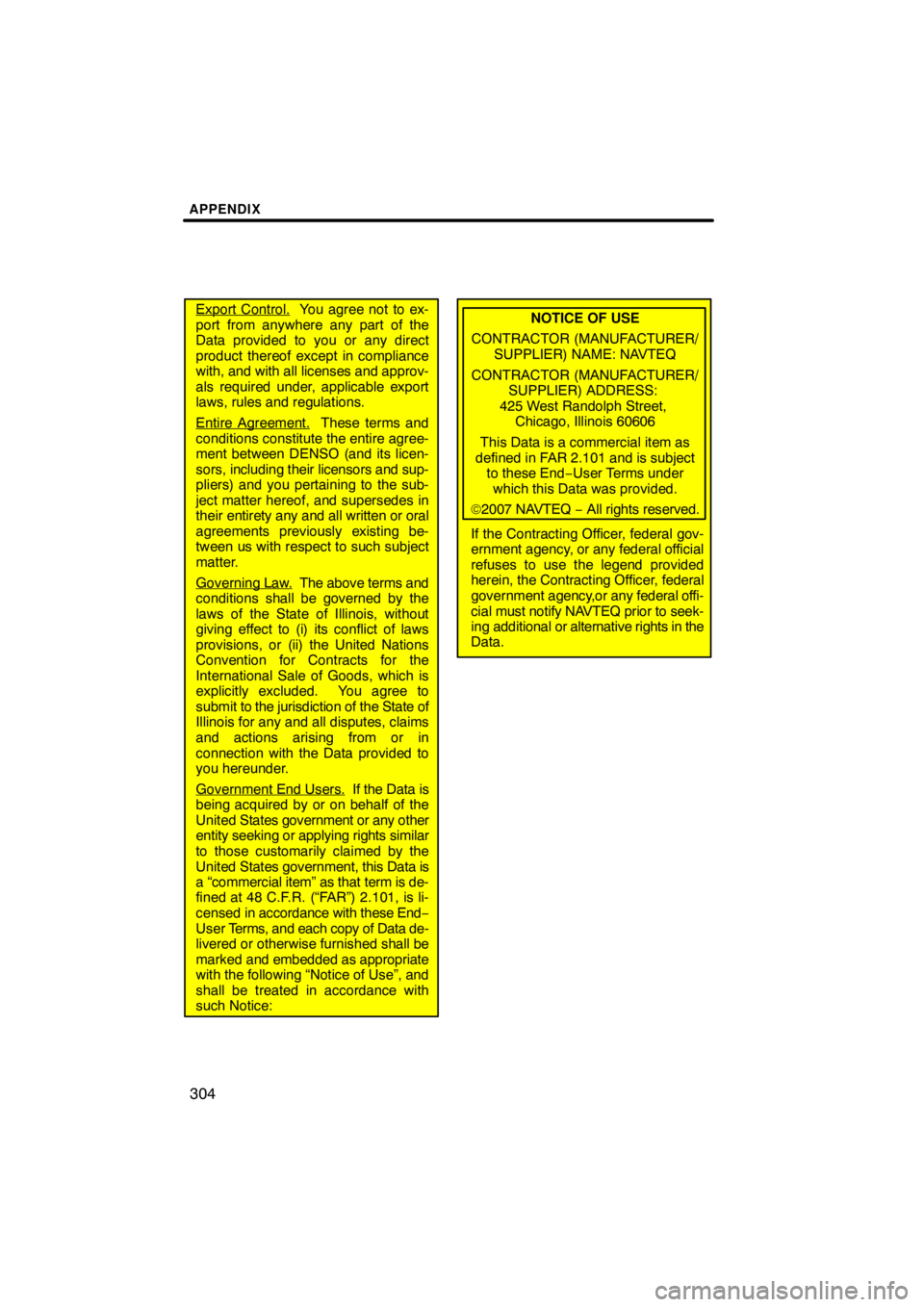 TOYOTA VENZA 2009 Accessories, Audio & Navigation (in English) APPENDIX
304
Export Control. You agree not to ex-
port from anywhere any part of the
Data provided to you or any direct
product thereof except in compliance
with, and with all licenses and approv-
al TOYOTA VENZA 2009 Accessories, Audio & Navigation (in English) APPENDIX
304
Export Control. You agree not to ex-
port from anywhere any part of the
Data provided to you or any direct
product thereof except in compliance
with, and with all licenses and approv-
al